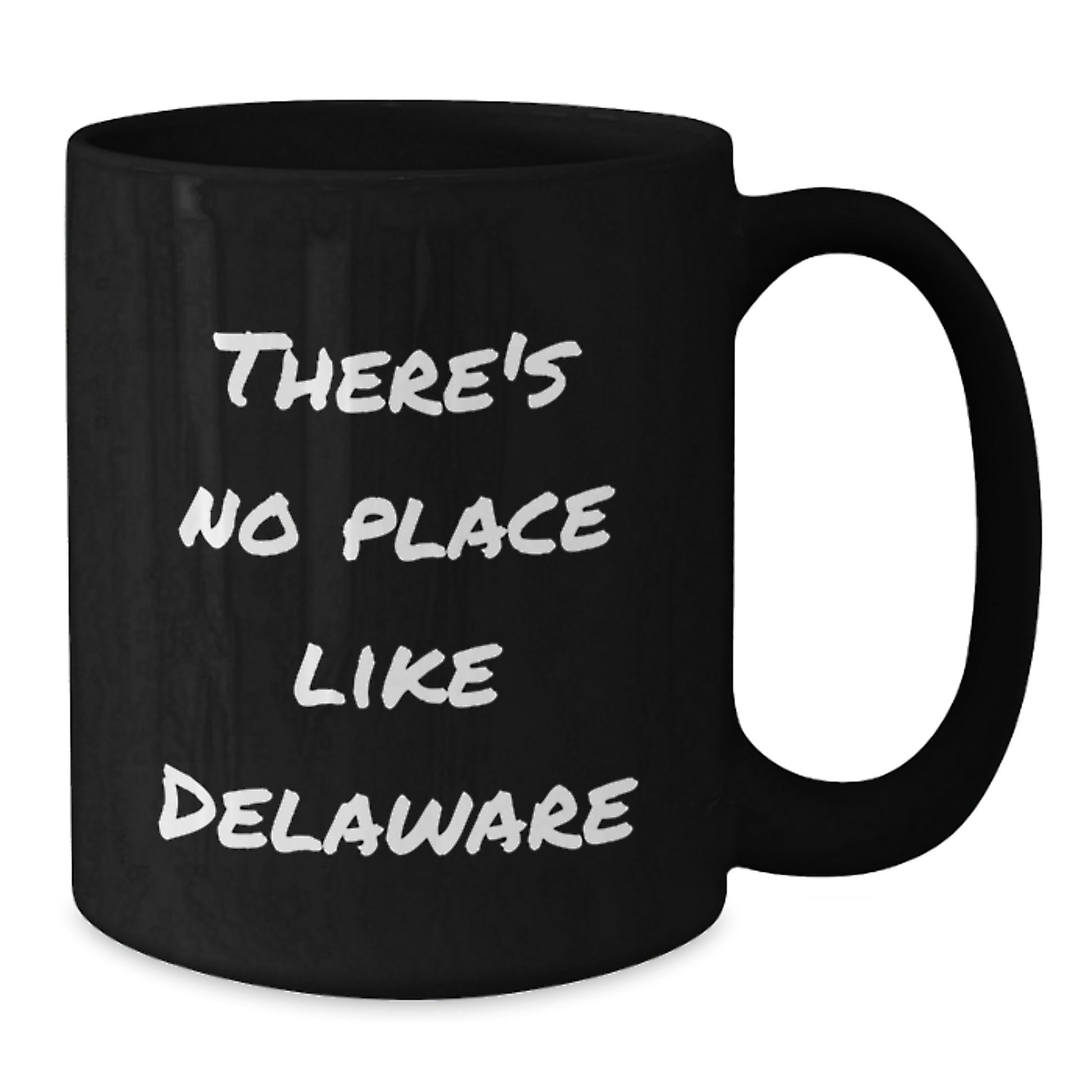 Funny Delaware Gifts from Friends to Delaware Men Graduation Unique Mugs with 'There's No Place Like Delaware' Quote, Black Coffee Mug, Microwave and Dishwasher Safe - Additional