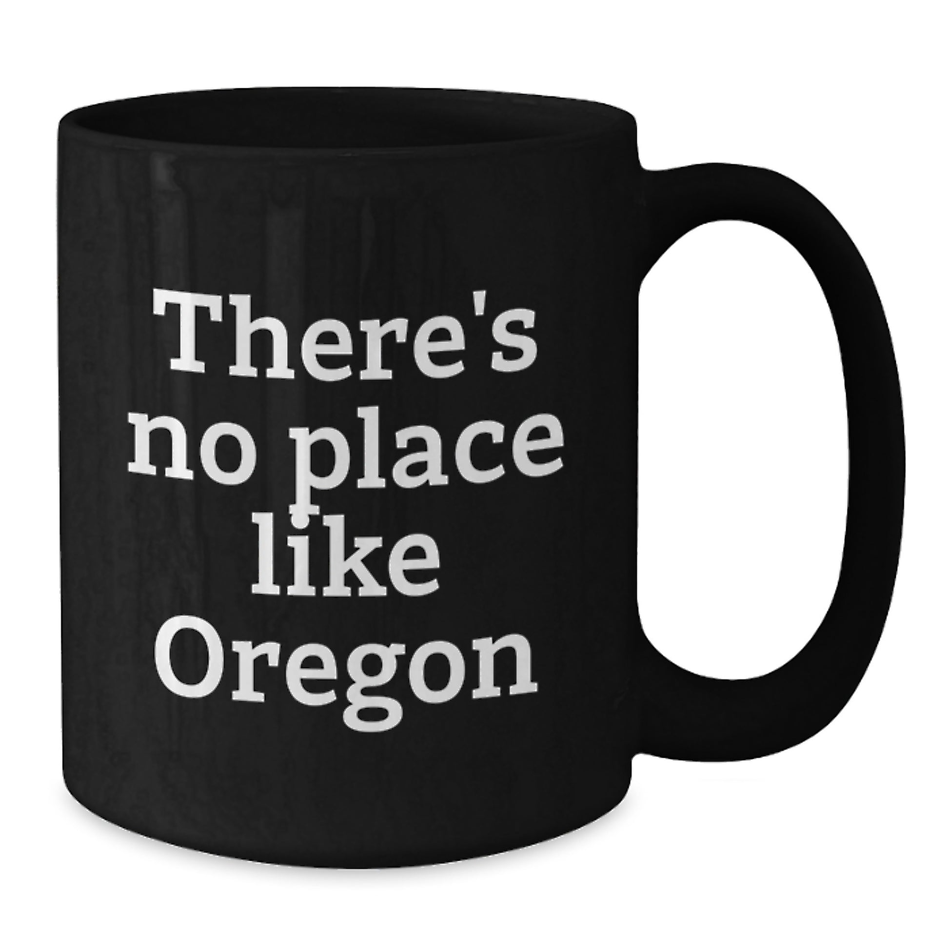 Funny Oregon Gifts - Black Coffee Mug, 'There's No Place Like Oregon' - Gifts for Oregon Men, Women, Friends, Coworkers, Family - Additional