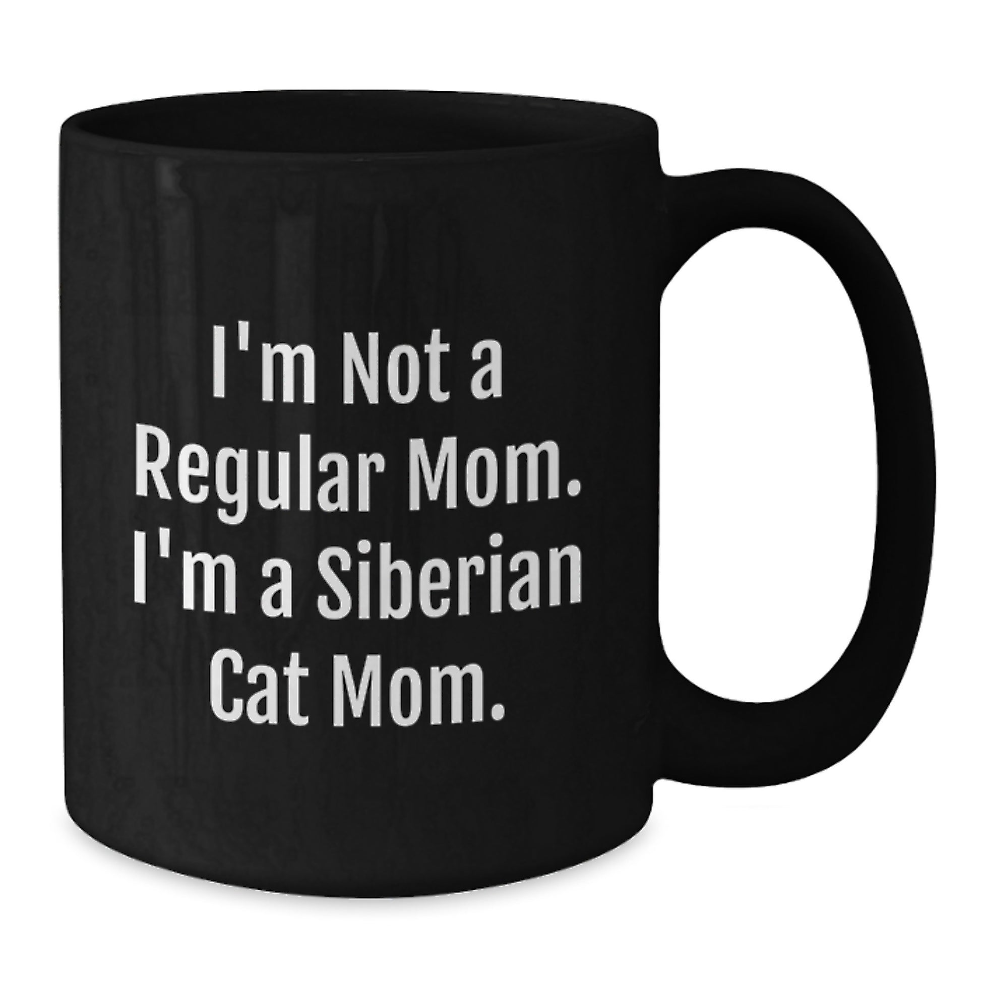 Funny Siberian Cat Mom Christmas Unique Gifts from Family for Siberian Cat Lover, Unique Black Coffee Mug 11oz or 15oz Ceramic - Additional