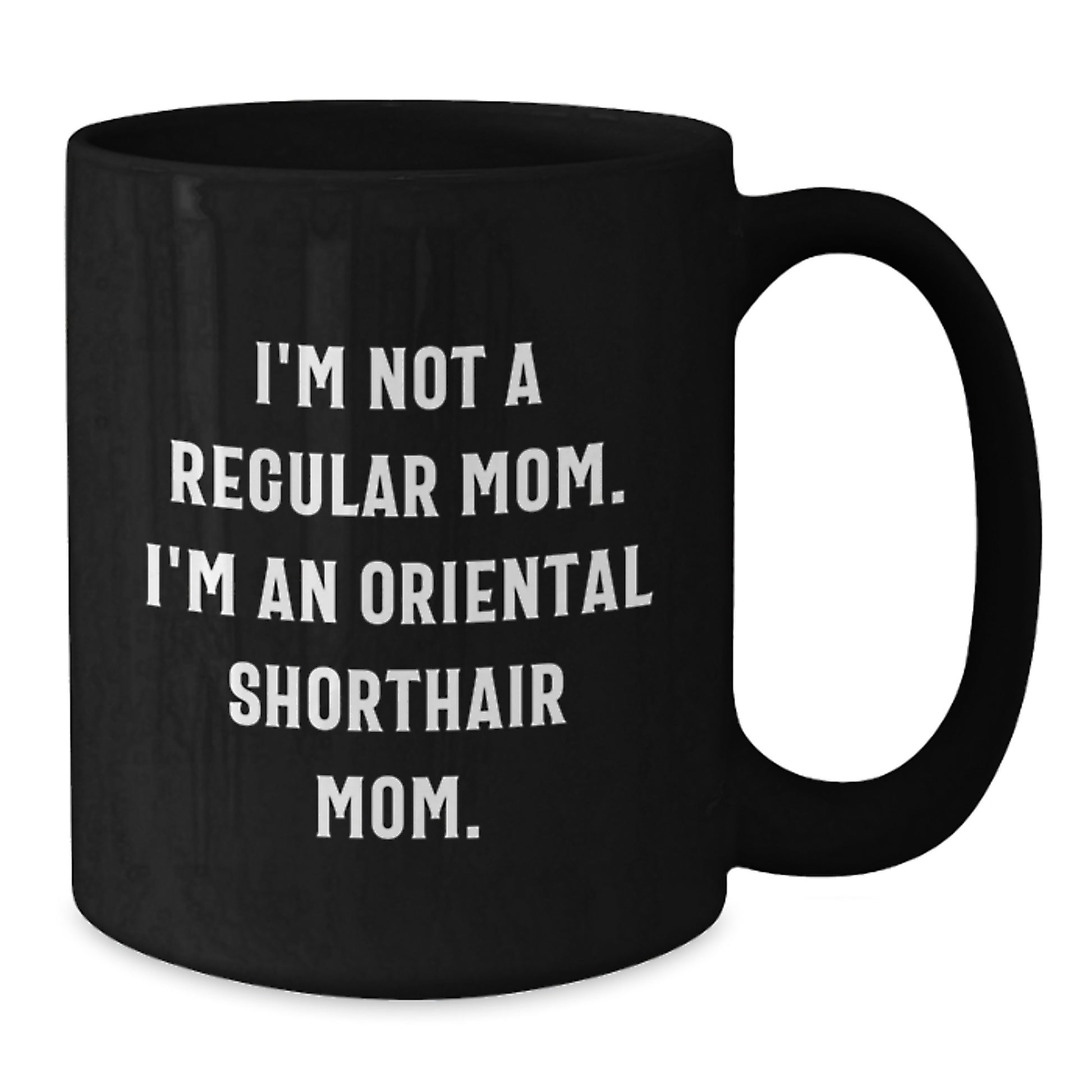 Funny Oriental Shorthair Cat Mom Gifts, Black Coffee Mugs for Friends, Unique Graduation Unique Gifts from Mom for Her - Additional