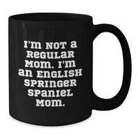 Load image into Gallery viewer, English Springer Spaniel Mom Funny Coffee Mug, Valentine's Unique Gifts from Mom to English Springer Spaniel Dog Owner - Additional
