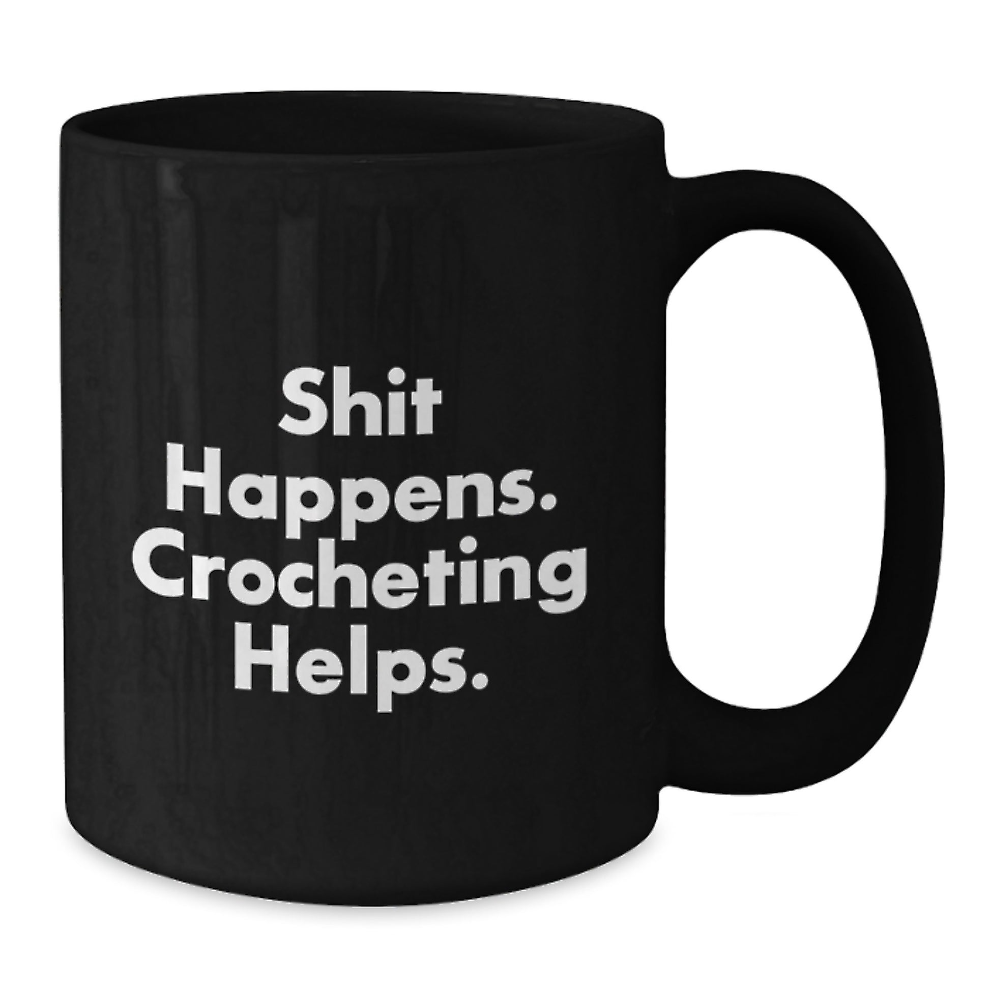 Funny Crocheting Gifts for Crocheting Lovers, Black Coffee Mug, Shit Happens. Crocheting Helps. from Family - Additional