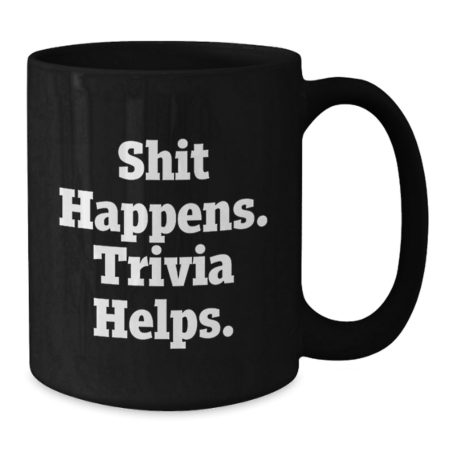 Funny Trivia Gifts from Friends for Graduation Unique Trivia Lovers, Black Coffee Mug, Shit Happens. Trivia Helps. - Additional