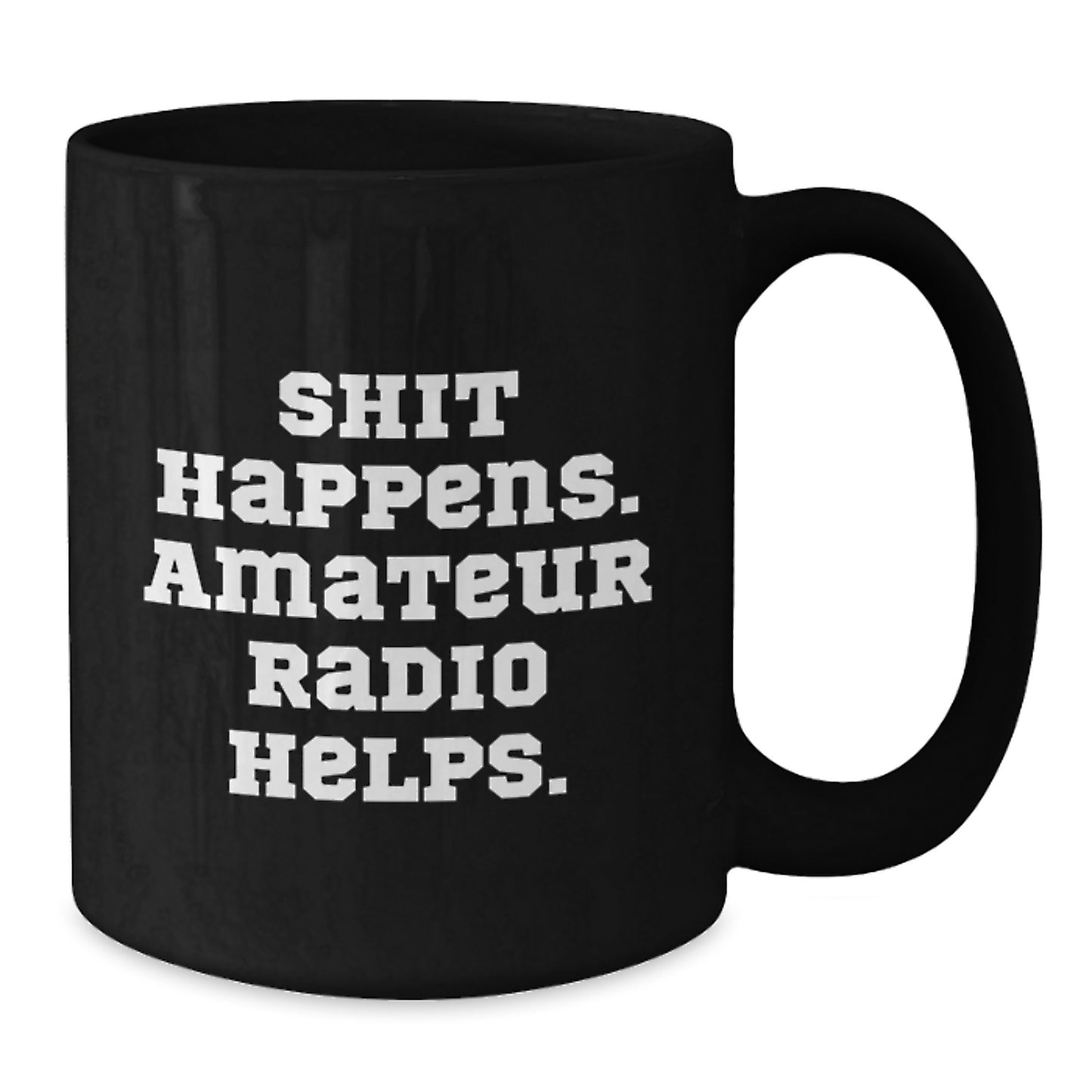 Funny Amateur Radio Gifts for Men, Women, and Friends - Shit Happens. Amateur Radio Helps. Black Coffee Mug - Additional