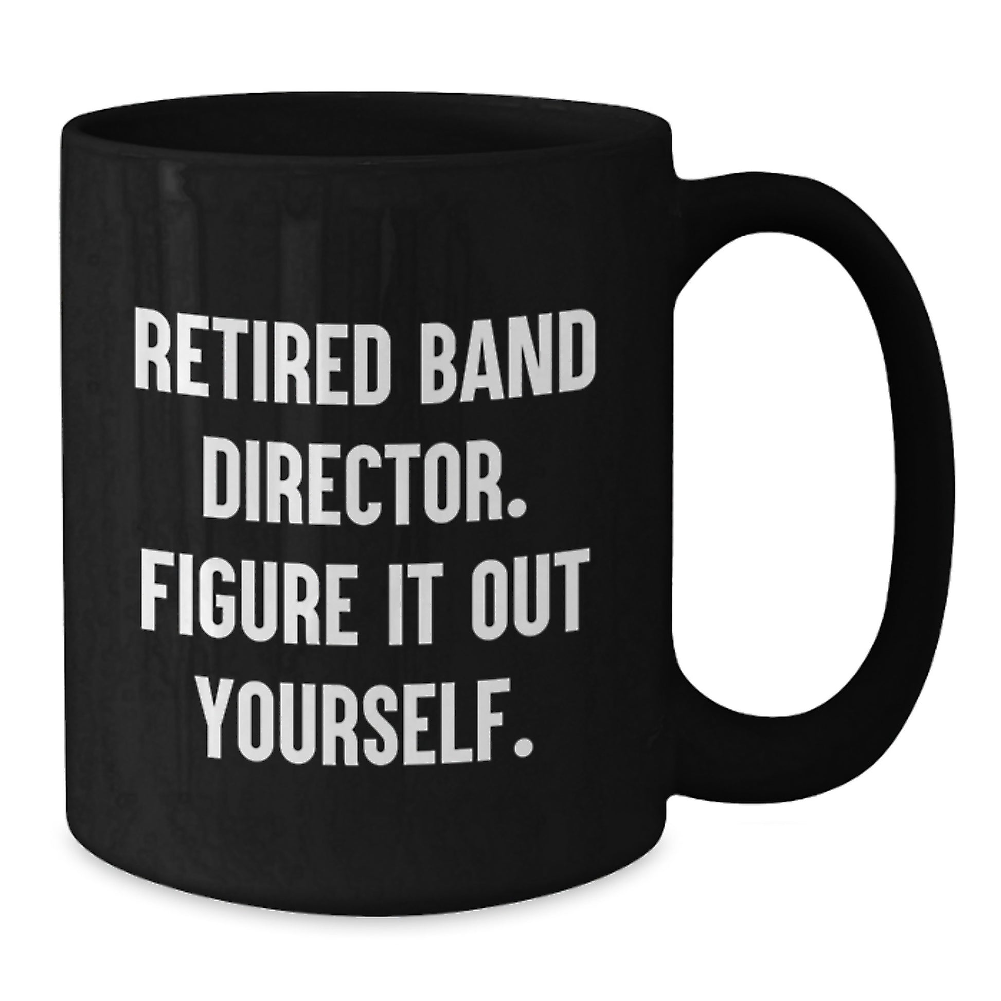 Funny Quote Band Director Graduation Unique Gifts from Family to Band Director - Black Coffee Mug - Additional