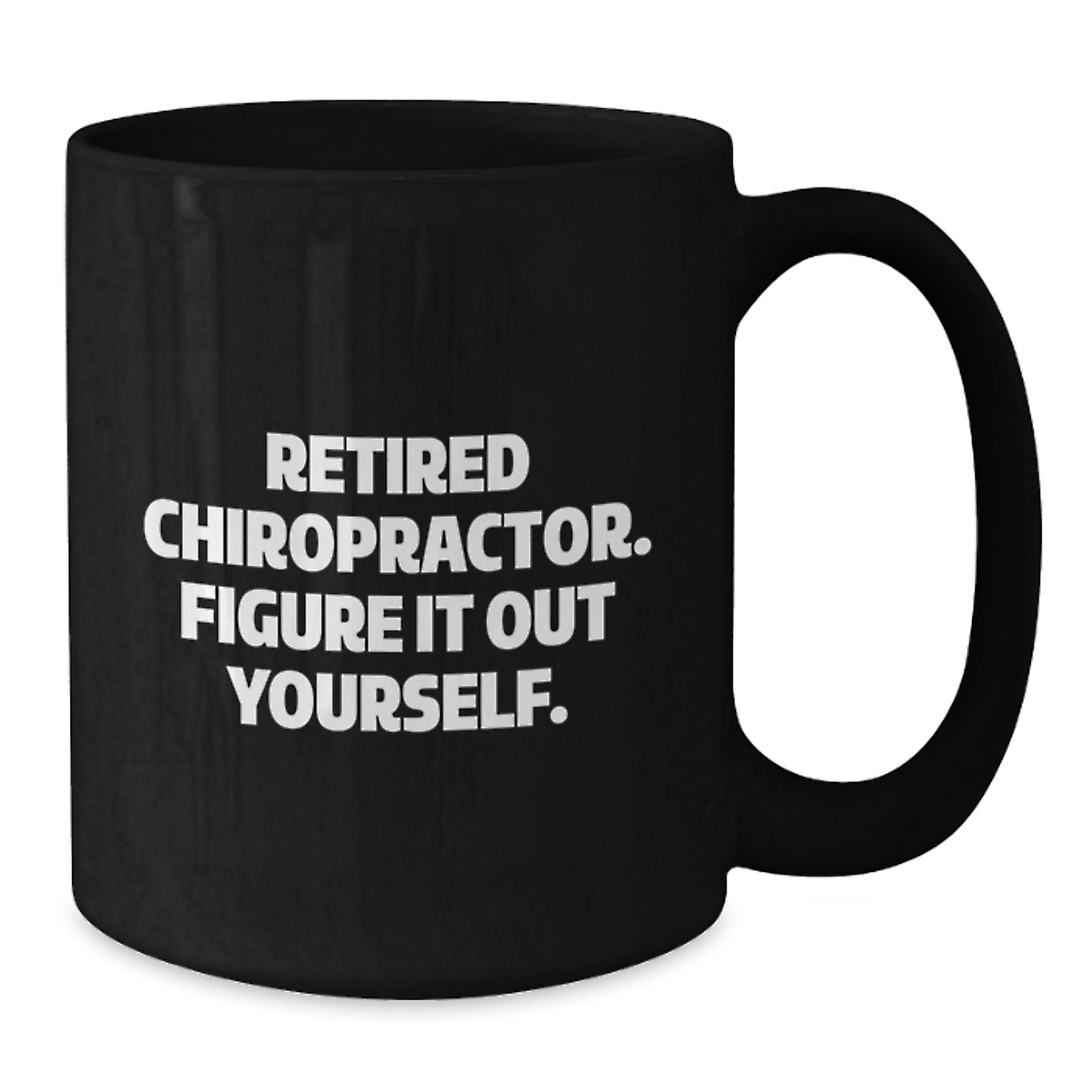 Chiropractor Humor Black Coffee Mug, Gifts for Men from Chiropractor, Funny Quote 'Figure It Out Yourself' - Additional