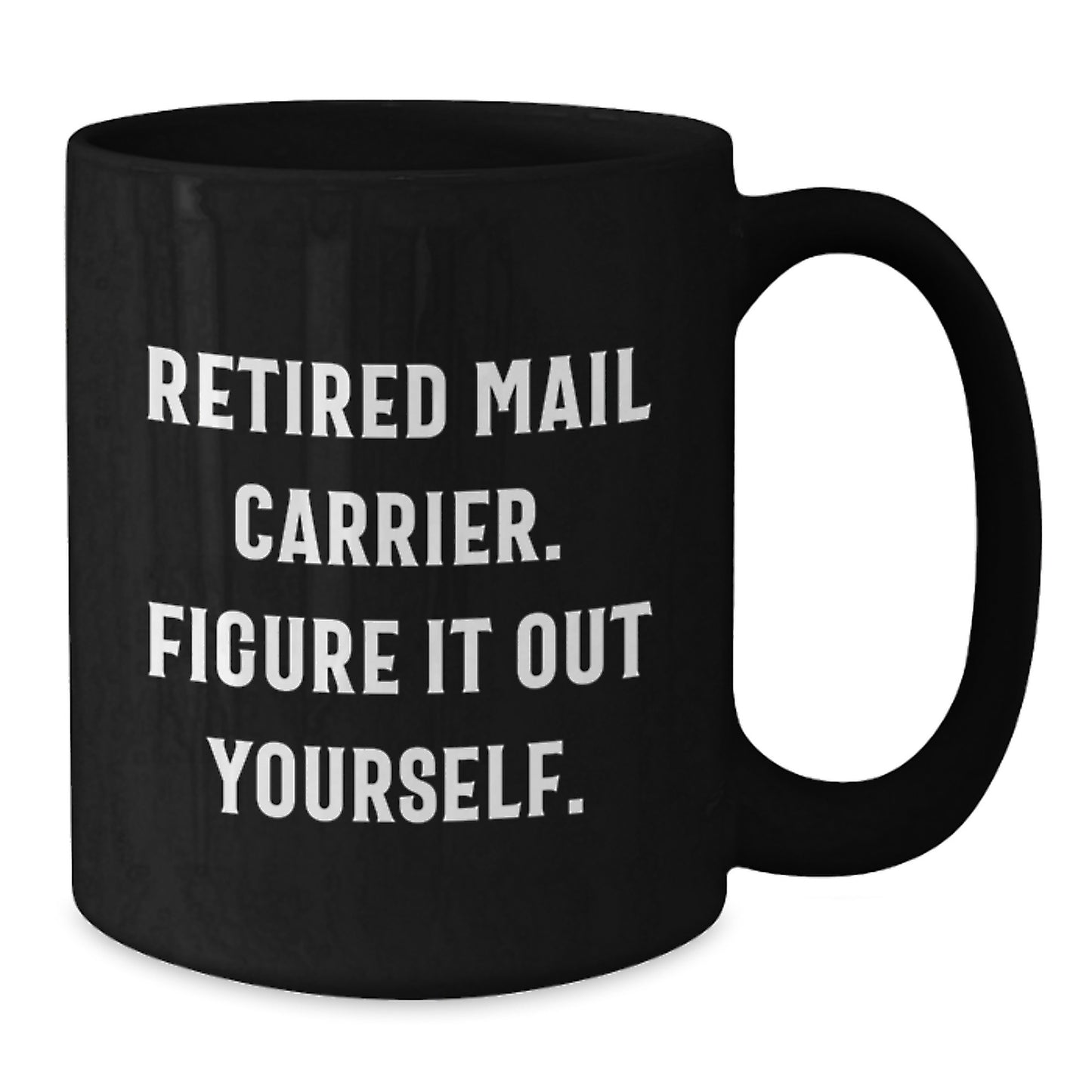 Funny Mail Carrier Gifts for Men, Unique Black Coffee Mug from Family, Inspirational Quote 'Figure It Out Yourself' - Additional