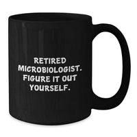 Load image into Gallery viewer, Funny Gifts from Microbiologist Friends for Christmas - Retired &#39;Figure It Out Yourself&#39; Black Coffee Mug - Additional
