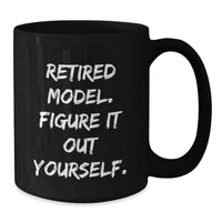 Load image into Gallery viewer, Funny Retirement Model Gifts for Him, Unique Black Coffee Mugs with 'Retired Model. Figure It Out Yourself.' Quote, Perfect Valentine's Unique Gifts from Sweetheart to Model Enthusiast - Additional
