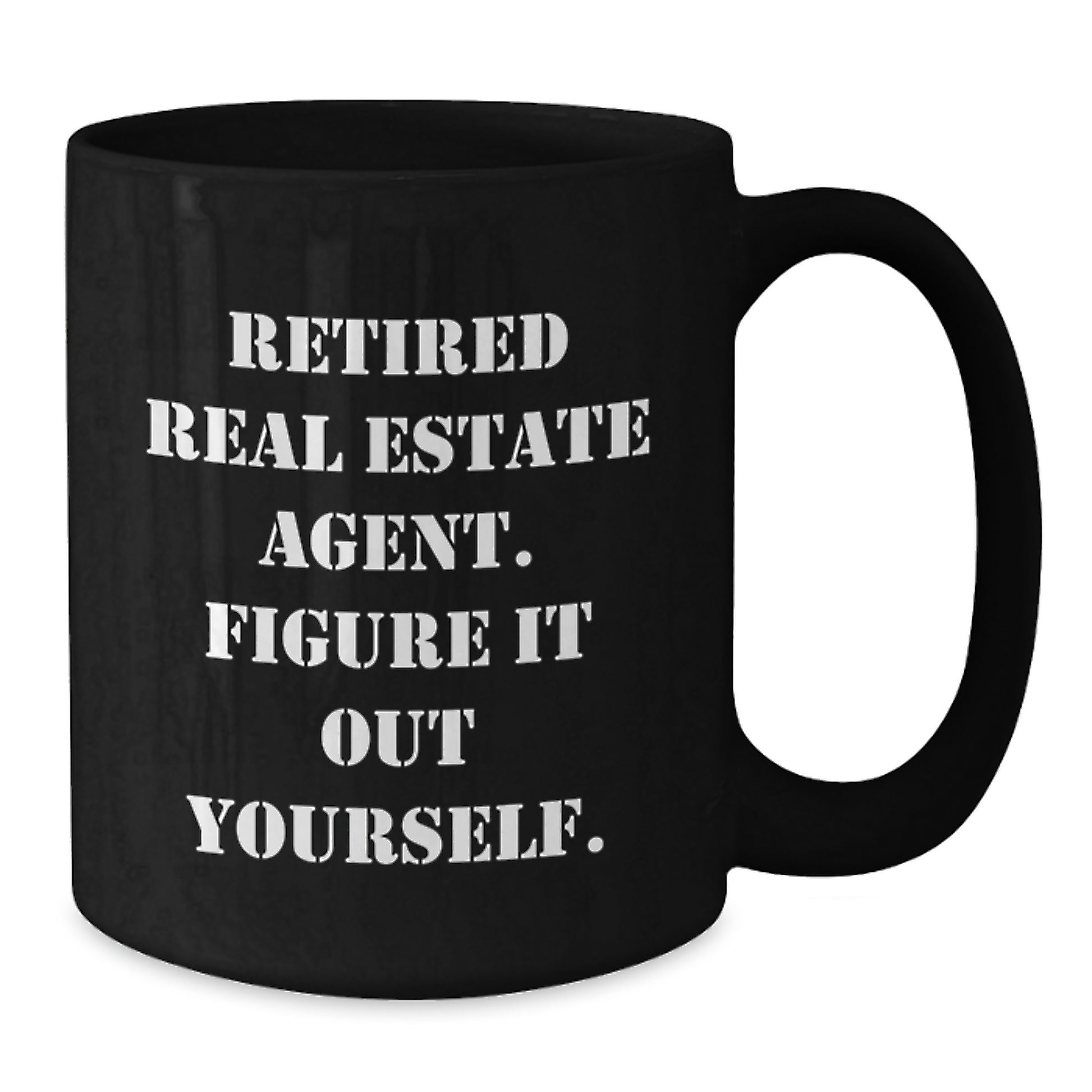 Funny Real Estate Agent Black Coffee Mug - Gifts from Friends, Real Estate Agent Graduation Unique Gifts - Additional