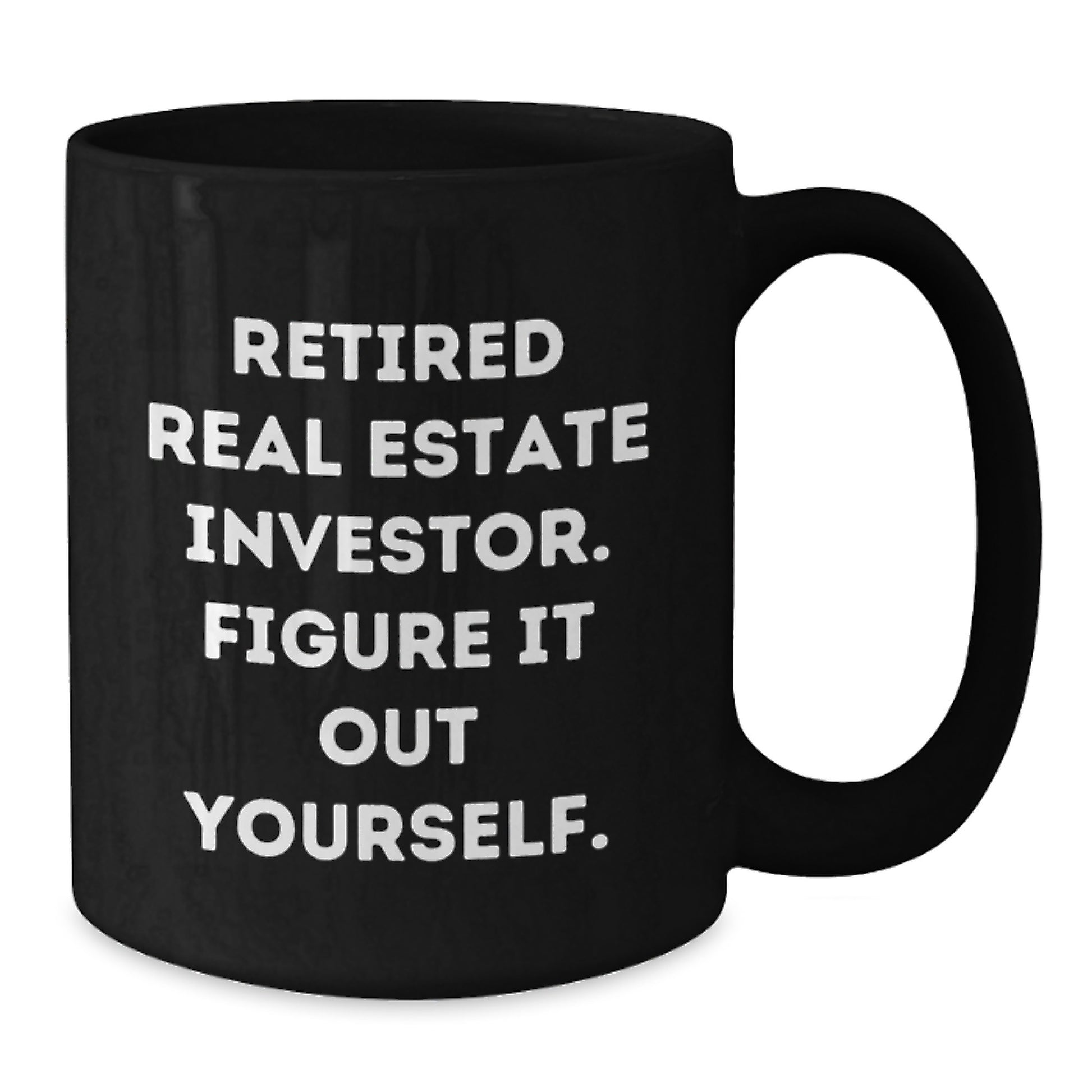 Funny Quotes for Real Estate Investors, Graduation Unique Gifts for Men, Black Coffee Mugs from Friends - Additional