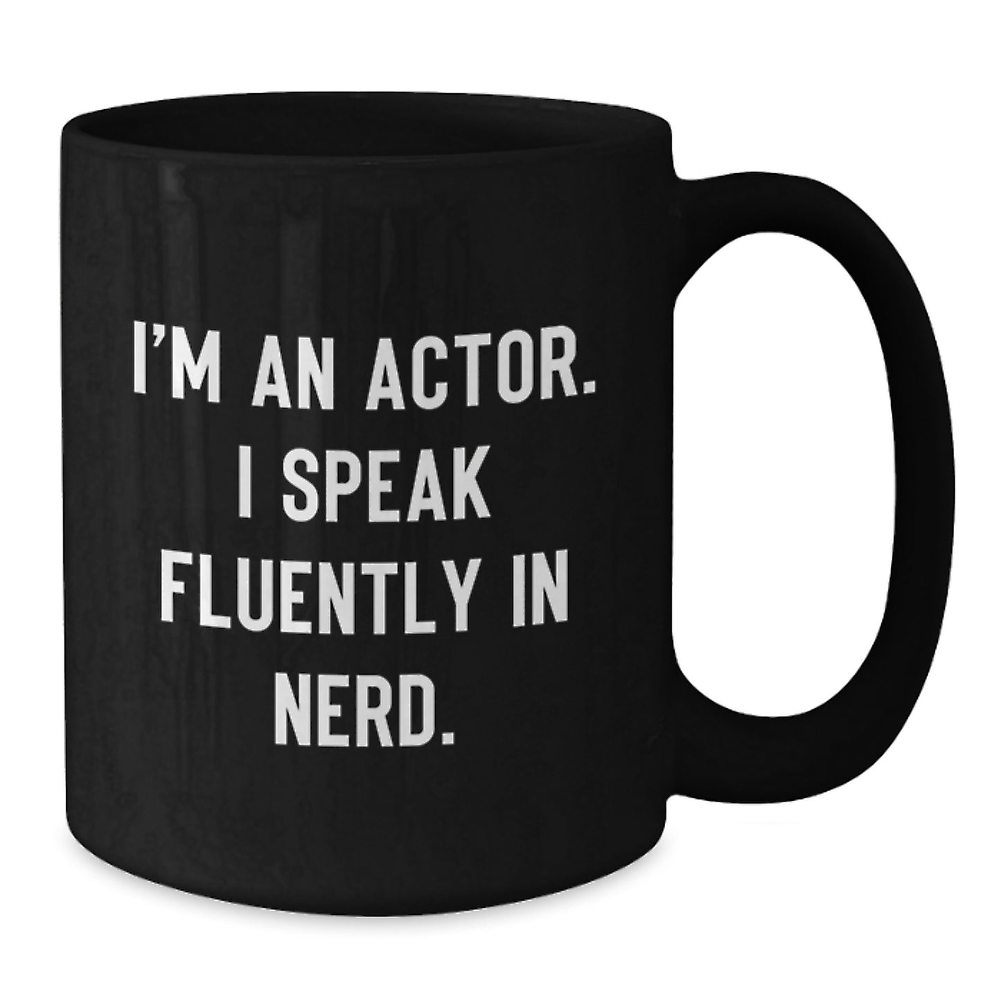 Funny Actor Gifts for Men, Unique Graduation Unique Gifts from Friends, I'm An Actor. I Speak Fluently In genius. Black Coffee Mug - Additional