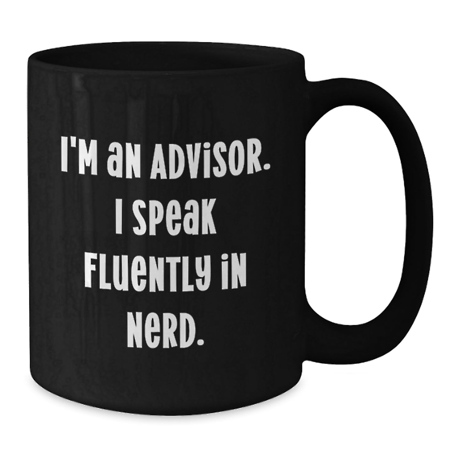 Funny Advisor Gifts for Men, Women, Friends, Coworkers, and Family - Birthday Unique Gifts from genius Lover - 'I'm An Advisor, I Speak Fluently In genius' Black Coffee Mug - Additional