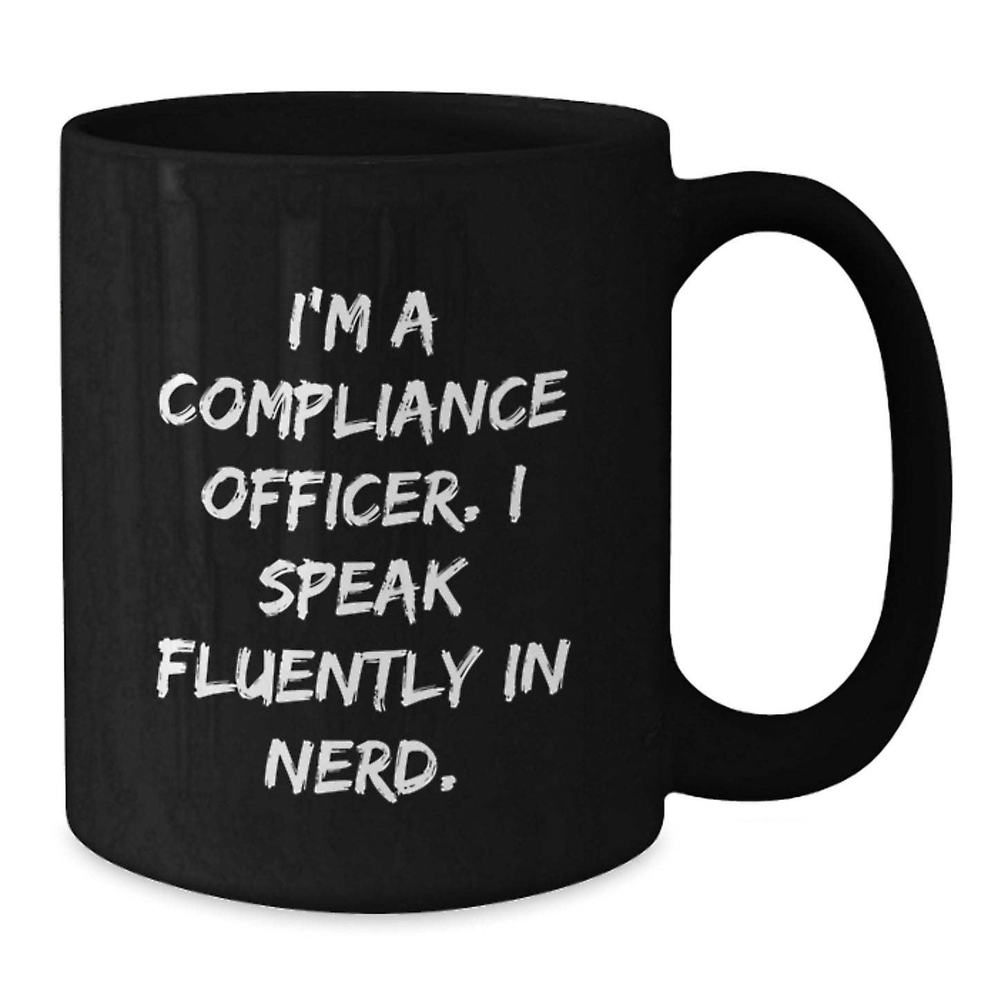 Funny Compliance Officer Gifts from Friends for Graduation Unique Black Coffee Mugs with I'm A Compliance Officer I Speak Fluently In genius Quote - Additional