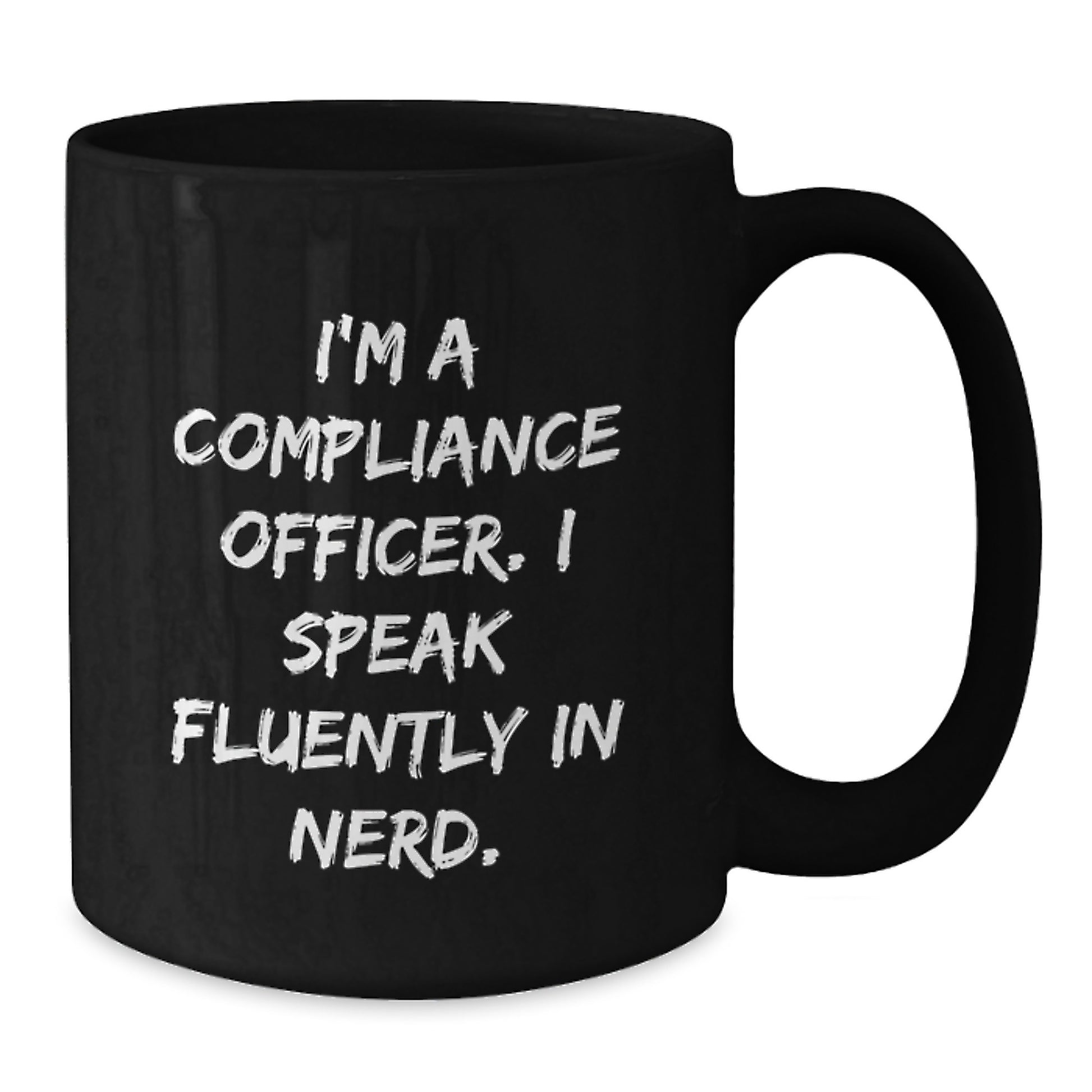 Funny Compliance Officer Gifts from Friends for Graduation Unique Black Coffee Mugs with I'm A Compliance Officer I Speak Fluently In genius Quote - Additional
