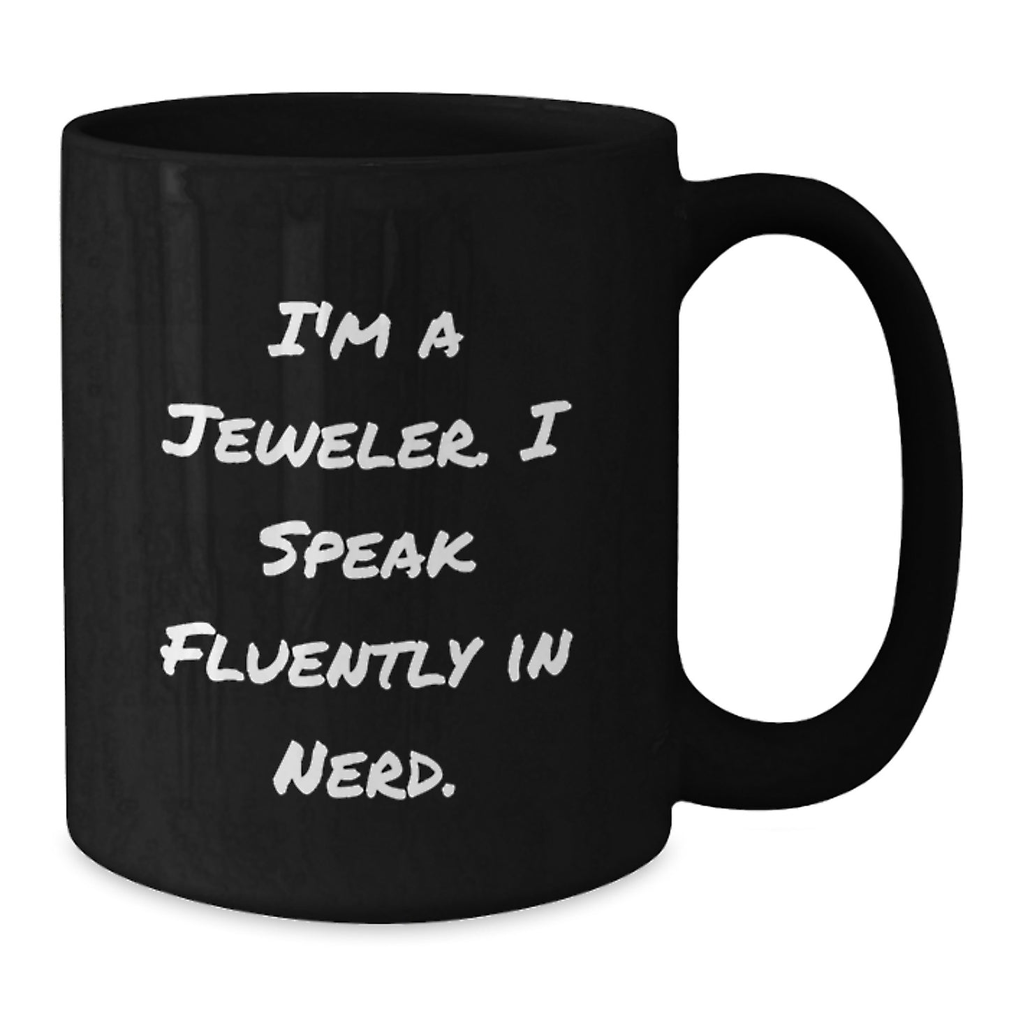 Unique Gifts from Men to Jeweler Friends - I Speak Fluently In genius - Black Ceramic Graduation Coffee Mug - 11oz or 15oz - Additional