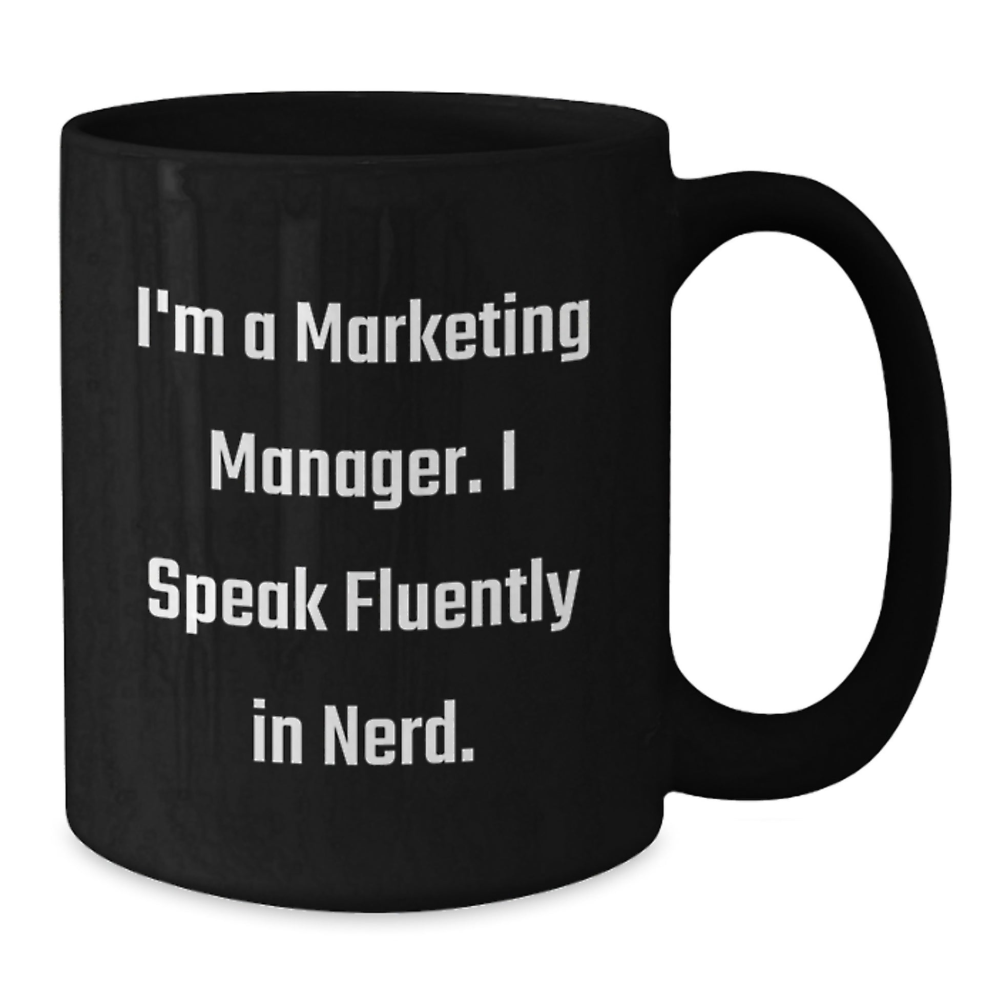 Funny Marketing Manager Gifts from Friends for Marketing Manager Graduation Unique Mugs Black Coffee Mug I'm A Marketing Manager I Speak Fluently In genius. - Additional