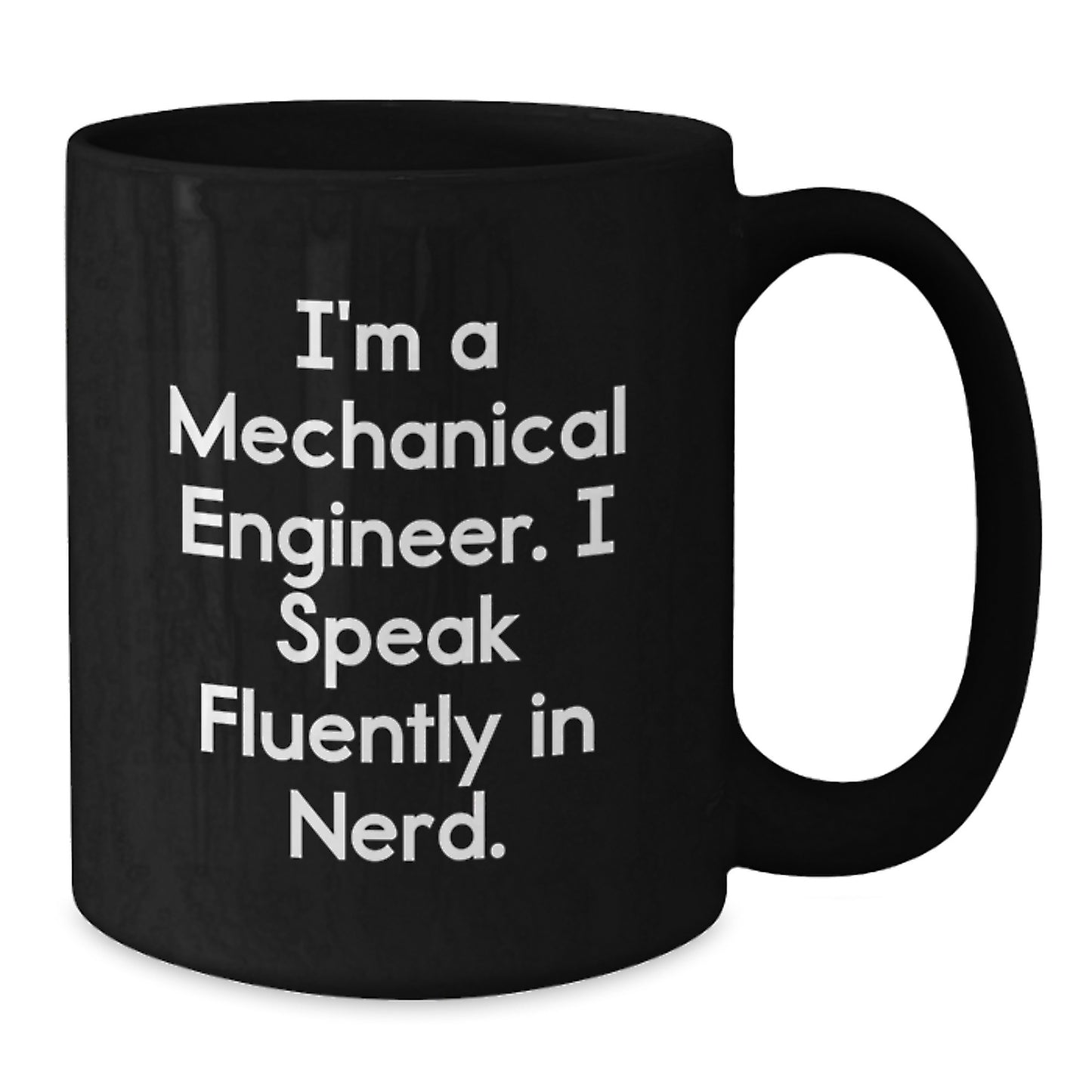 Funny Mechanical Engineer Gifts from Friends, Inspirational Black Coffee Mug for Men, I'm A Mechanical Engineer. I Speak Fluently In genius. Graduation Unique Gift - Additional