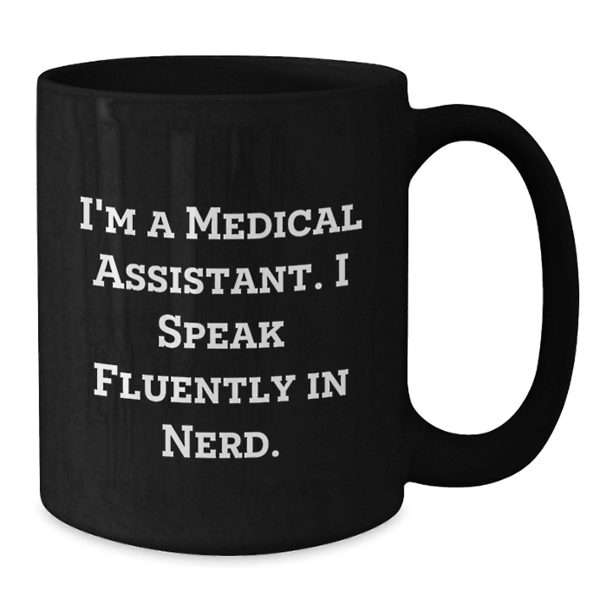 Medical Assistant Gifts - Funny Quote Black Coffee Mug Gifts from Friends to Medical Assistant Graduation Unique Gifts - Additional