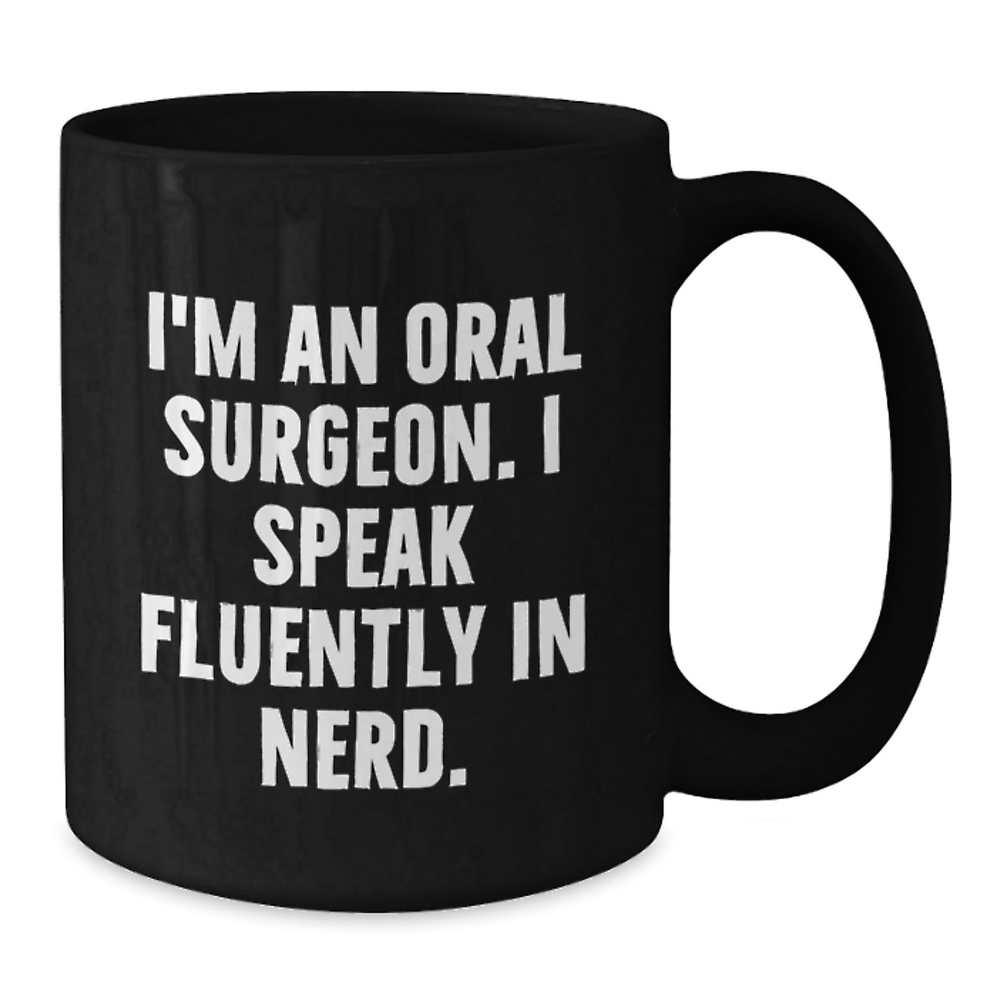 Funny Quote for Oral Surgeon Gifts from Friends, Unique Graduation Unique Gifts for Him, 11oz or 15oz Black Coffee Mug with 'I'm An Oral Surgeon' - Additional