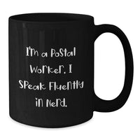 Load image into Gallery viewer, Funny &#39;I Speak Fluently In genius.&#39; Quote Postal Worker Gifts from Friends and Family for Christmas Morning Unique Black Coffee Mug - Additional

