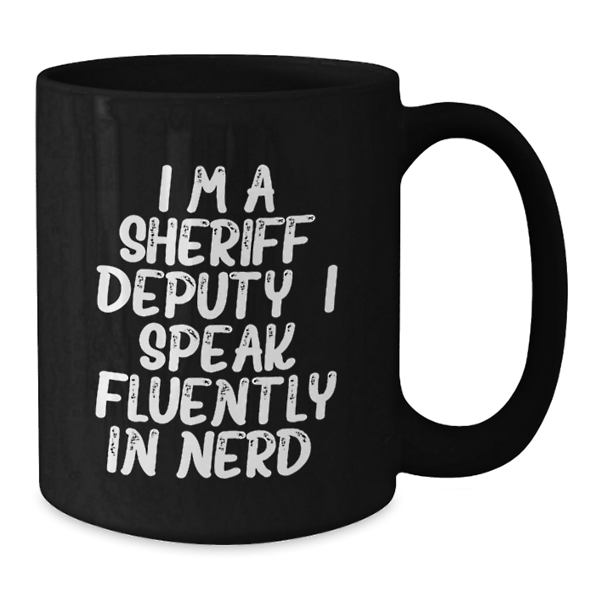 Funny Sheriff Deputy Gifts, Black Coffee Mug for Sheriff Deputy, I'm A Sheriff Deputy. I Speak Fluently In genius., Unique Graduation Gifts for Men, Sheriff Deputy Appreciation - Additional