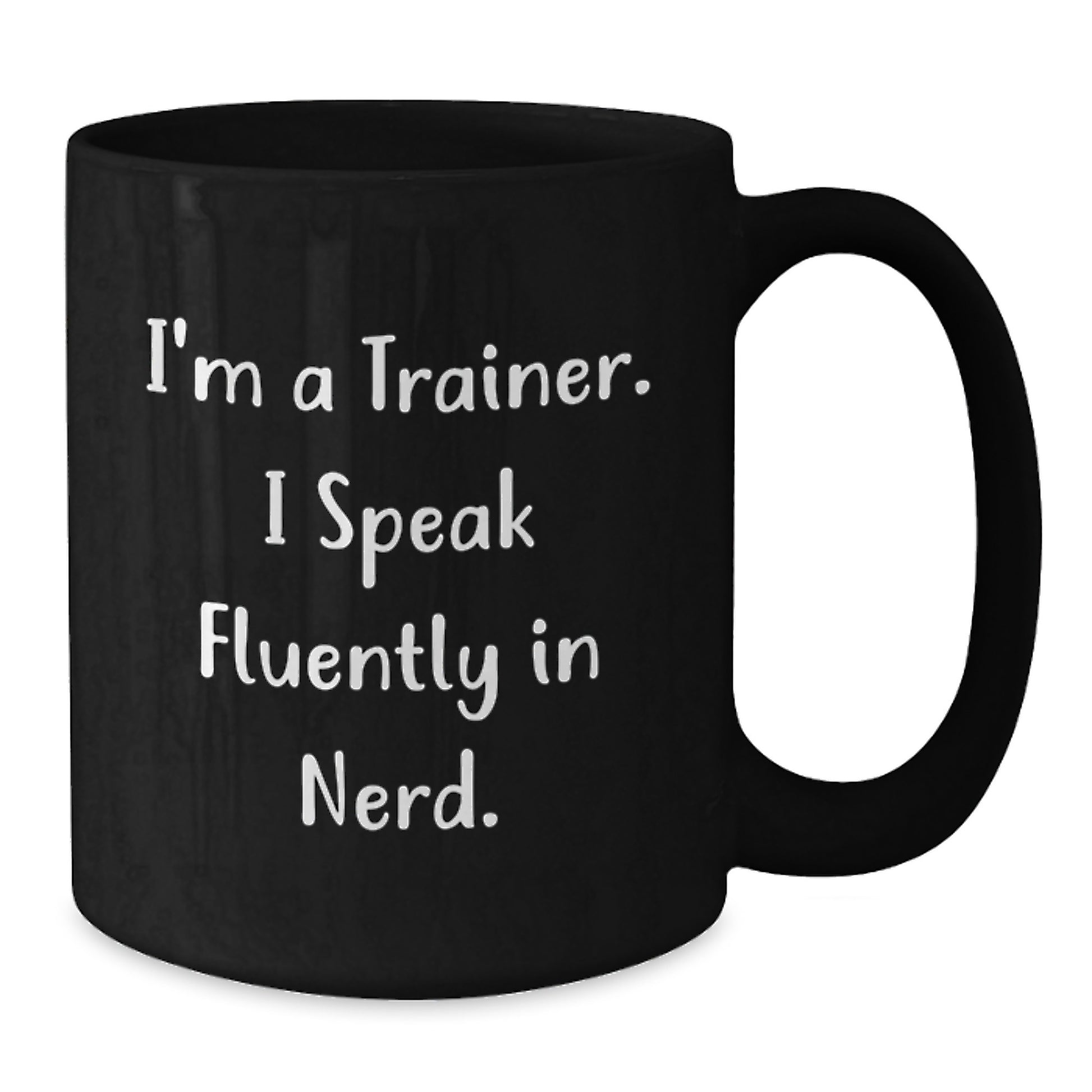Funny Trainer Quotes Black Coffee Mugs Gifts for Trainees, Graduation Unique Gifts from Friends, Family, or Coworkers - Additional