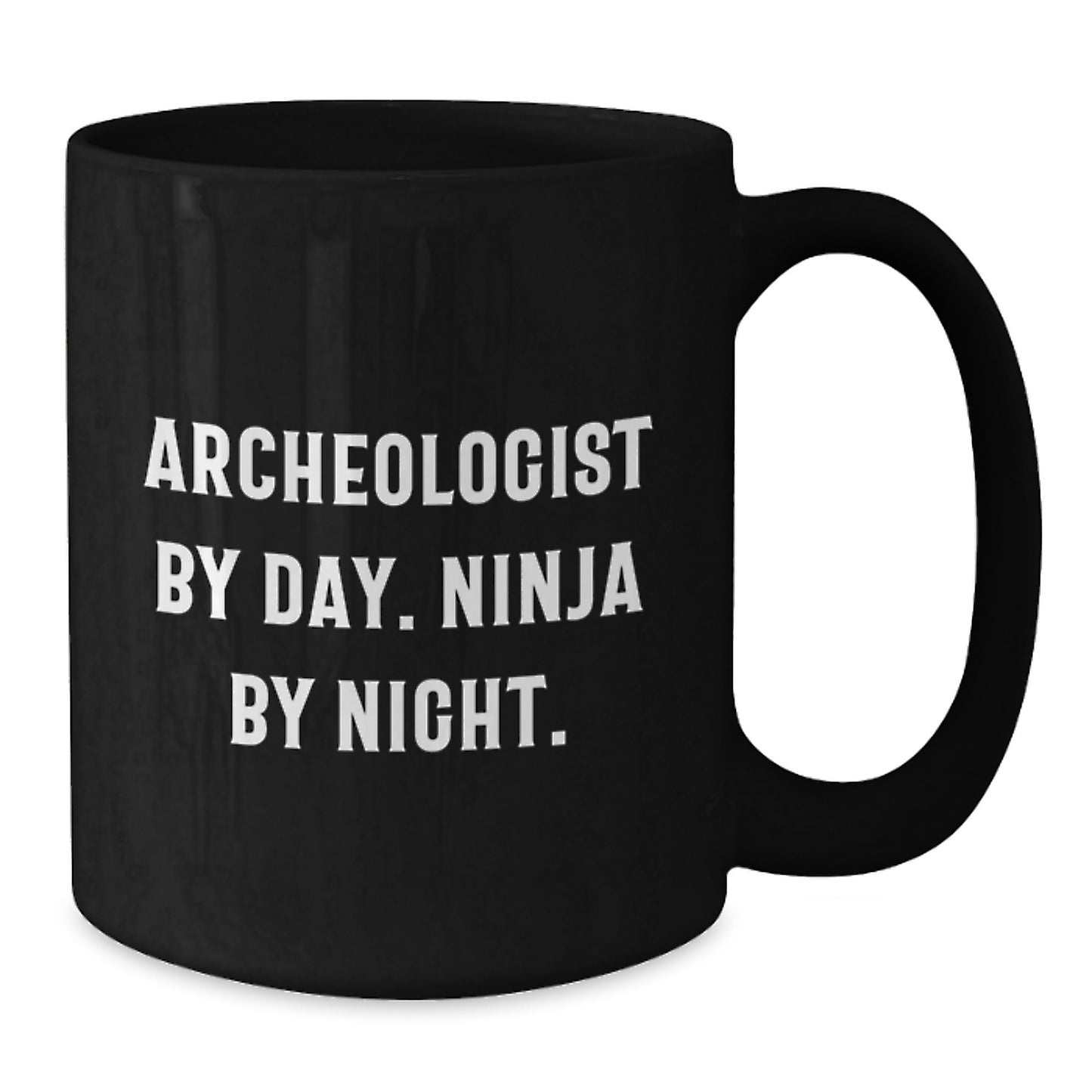 Archeologist Gifts for Him - Funny Quote - Graduation Unique Mugs for Coffee Lovers from Friends - Archeologist By Day Ninja By Night Black Ceramic Mug - Additional