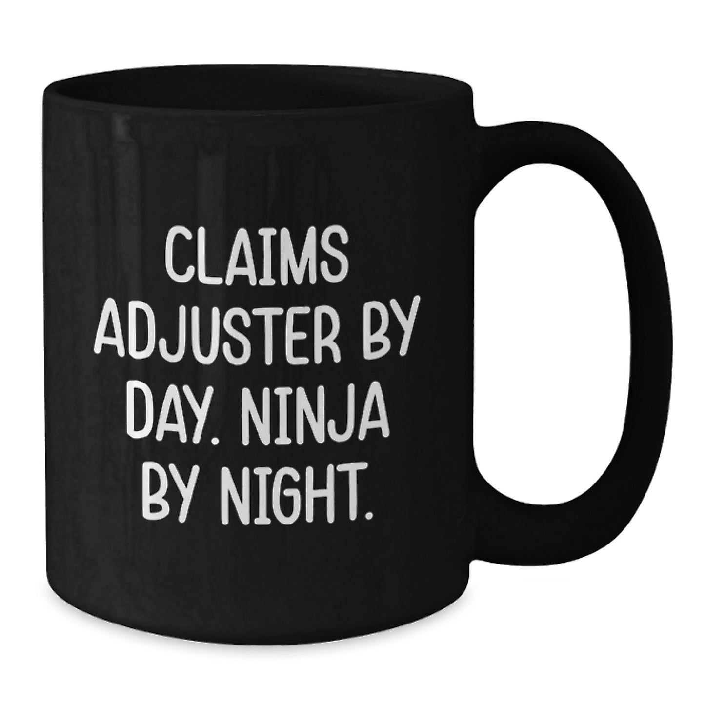 Funny Claims Adjuster Gifts from Friends to Graduation Unique Gifts for Claims Adjuster, Black Coffee Mug, Claims Adjuster By Day. Ninja By Night. Quote - Additional