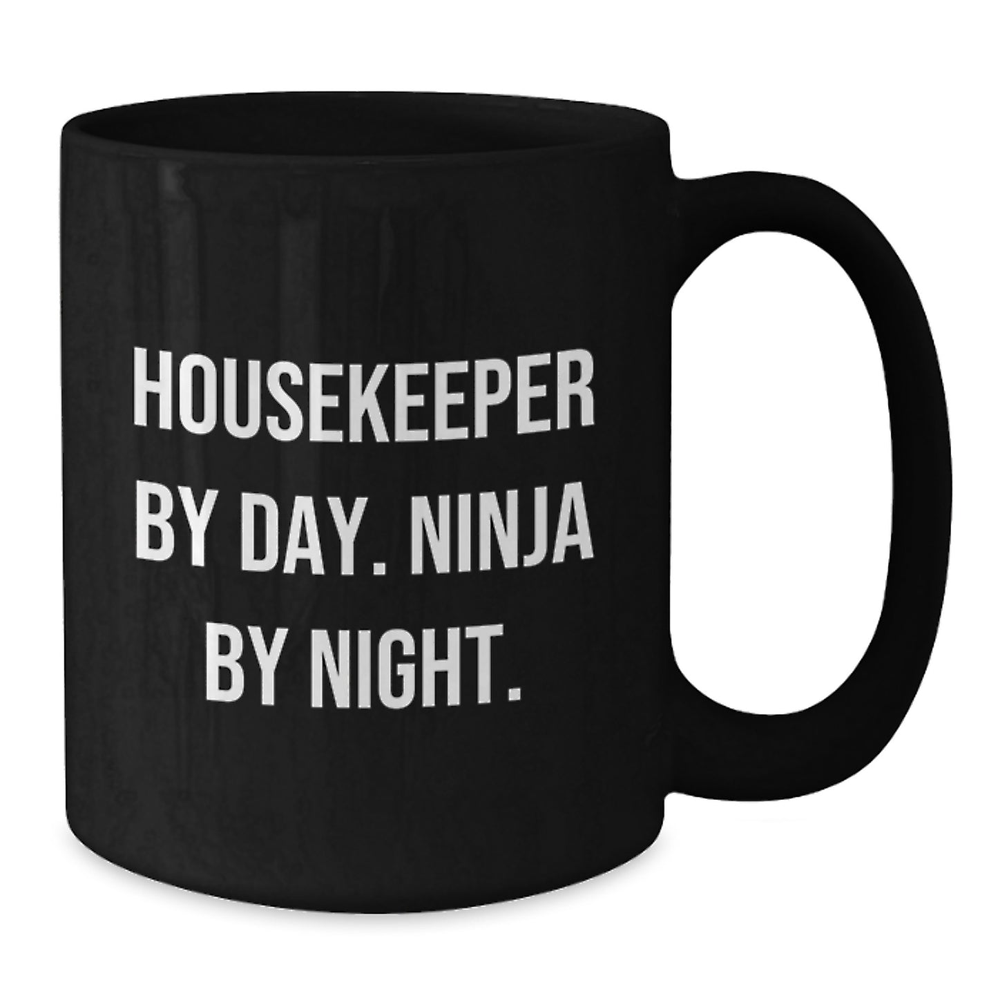 Housekeeper Gifts from Friends Graduation Unique Funny Mugs for Housekeeper By Day Ninja By Night - Additional