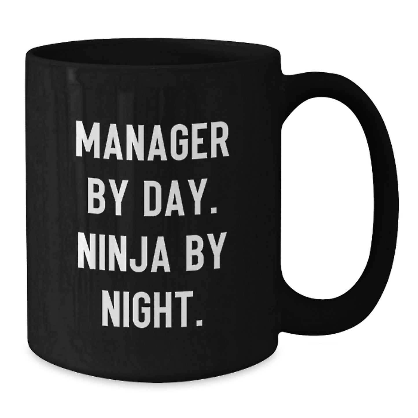Funny Manager Gifts by Day Mug, Ninja by Night, for Men, Women, Coworkers, Family, Graduation Unique Gifts - Additional