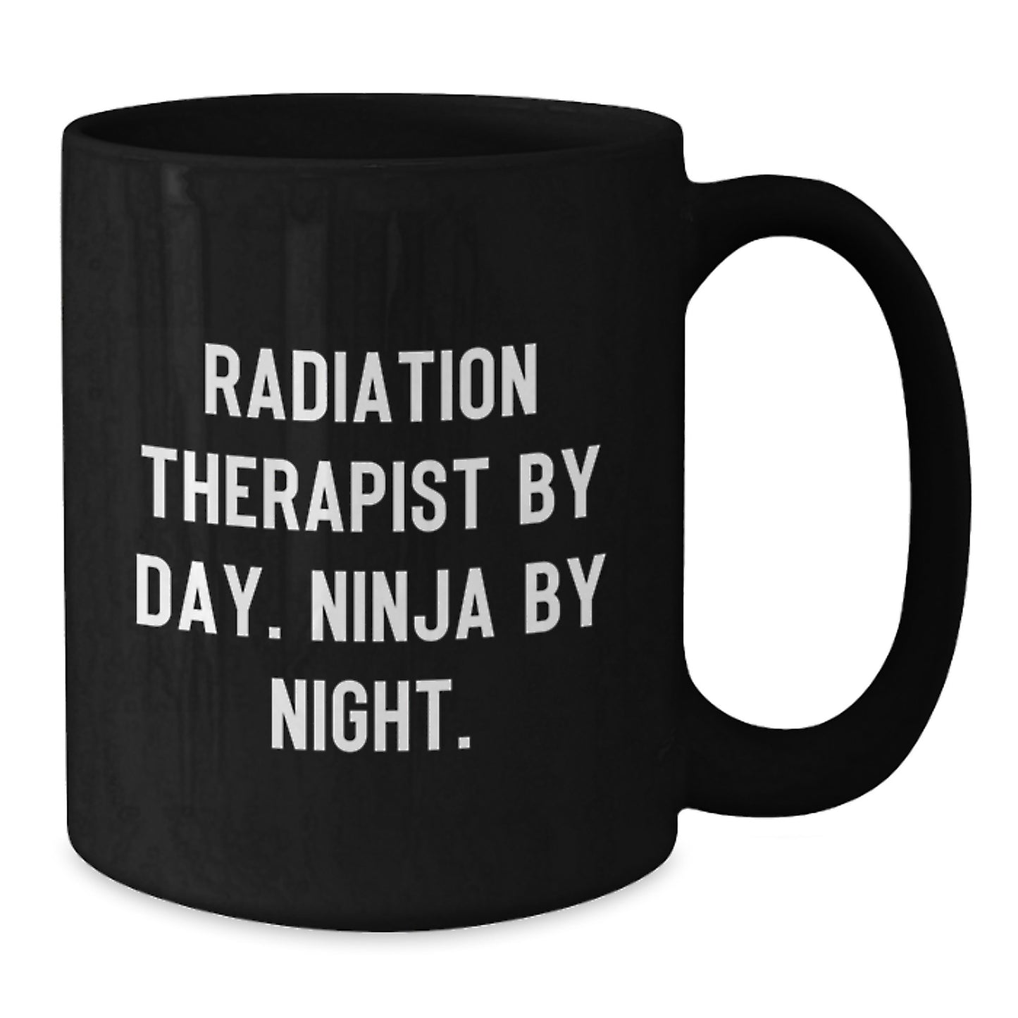Funny Radiation Therapist Gifts Black Coffee Mugs Radiation Therapist By Day Ninja By Night Valentine's Unique - Additional