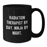 Load image into Gallery viewer, Funny Radiation Therapist Gifts Black Coffee Mugs Radiation Therapist By Day Ninja By Night Valentine's Unique - Additional
