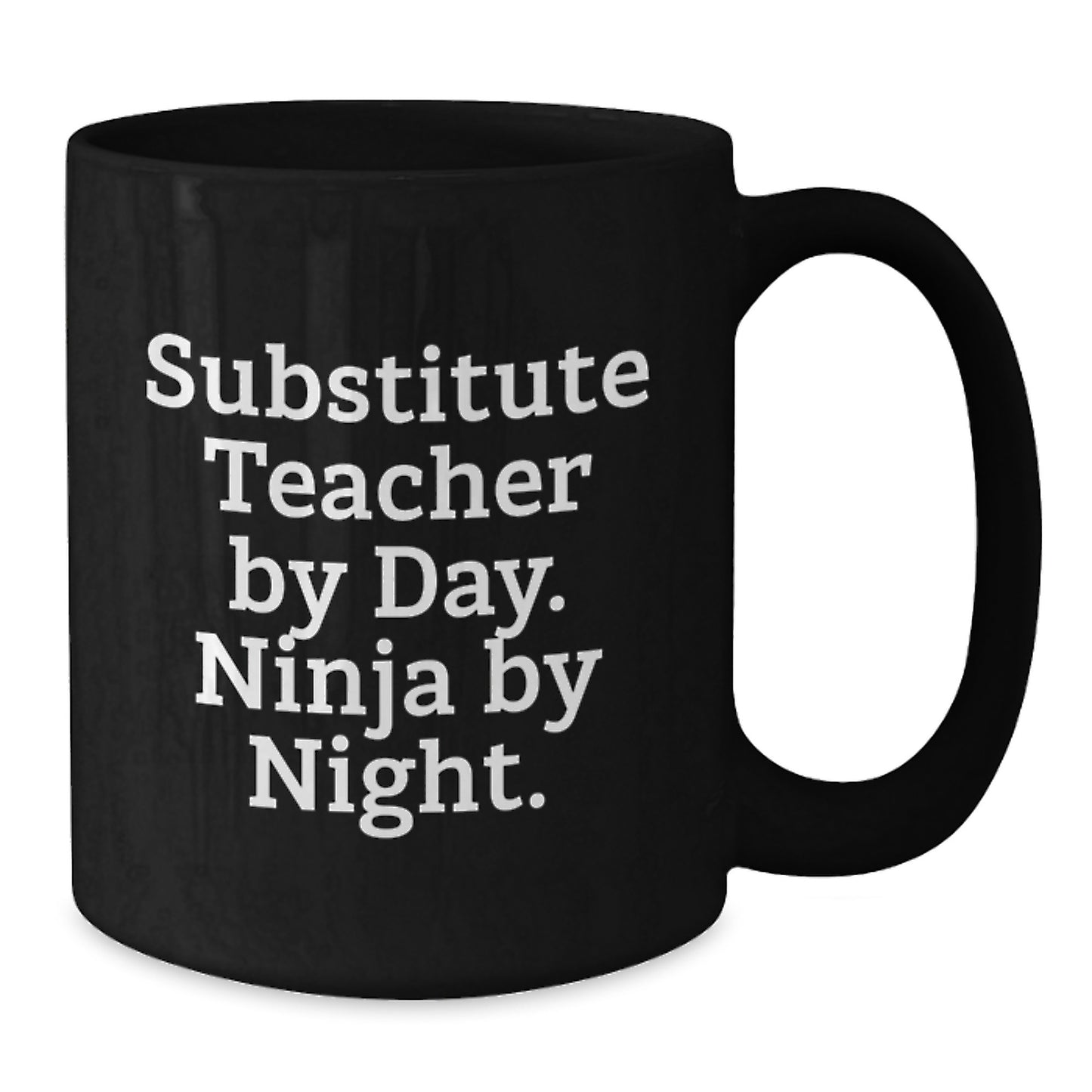 Funny Substitute Teacher Gifts for Men - Black Coffee Mug with Quote 'Substitute Teacher By Day. Ninja By Night.' - Perfect Unique Graduation Gifts from Family to Coworkers - Additional