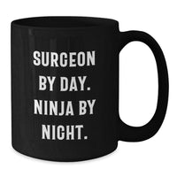Load image into Gallery viewer, Funny Surgeon Gifts from Friends and Family - Christmas Unique Gifts for Surgeon by Day, Ninja by Night, Black Coffee Mugs - Additional
