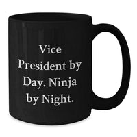 Load image into Gallery viewer, Funny Vice President Gifts for Men, Black Coffee Mug, Valentine's Unique Gifts from Family to Vice President By Day. Ninja By Night. - Additional
