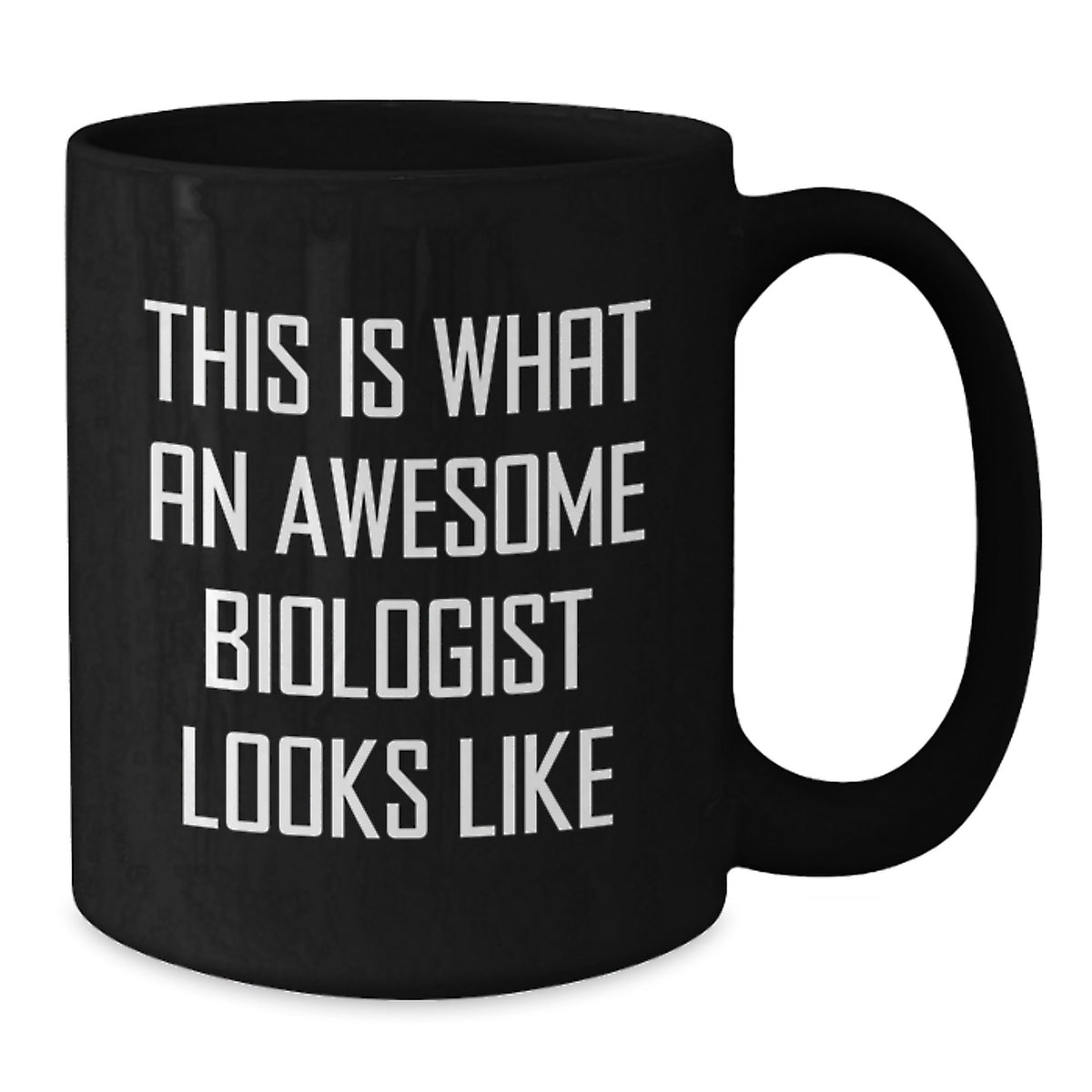 Birthday Gift Biologist Mug for Her – 'Is What An Biologist Looks Like' - Additional
