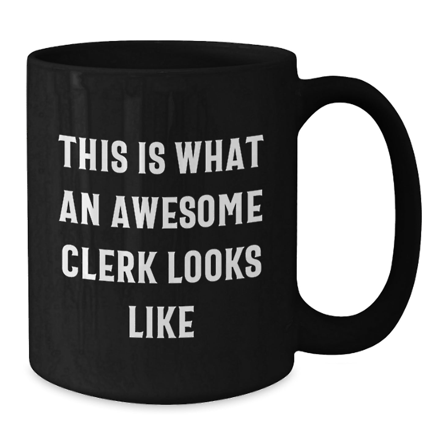 Funny Quotes for Clerk Gifts, Clerk Appreciation Black Coffee Mug, This Is What An Awesome Clerk Looks Like, Graduation Unique Gifts from Friends, Family, Coworkers - Additional