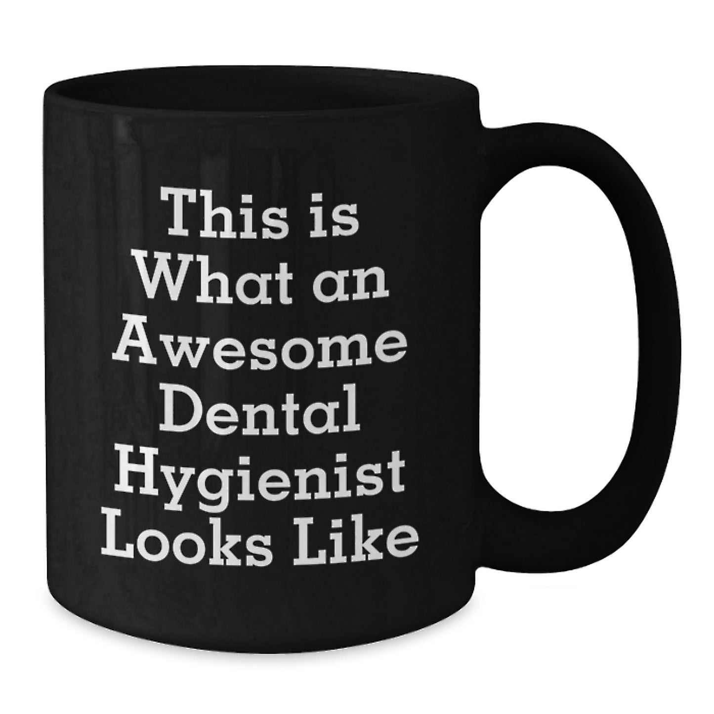 Funny Dental Hygienist Gifts from Men, Unique Valentine's Gifts for Women, Black Coffee Mug 'This Is What An Awesome Dental Hygienist Looks Like' - Additional