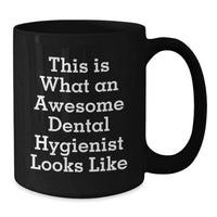 Load image into Gallery viewer, Funny Dental Hygienist Gifts from Men, Unique Valentine's Gifts for Women, Black Coffee Mug 'This Is What An Awesome Dental Hygienist Looks Like' - Additional
