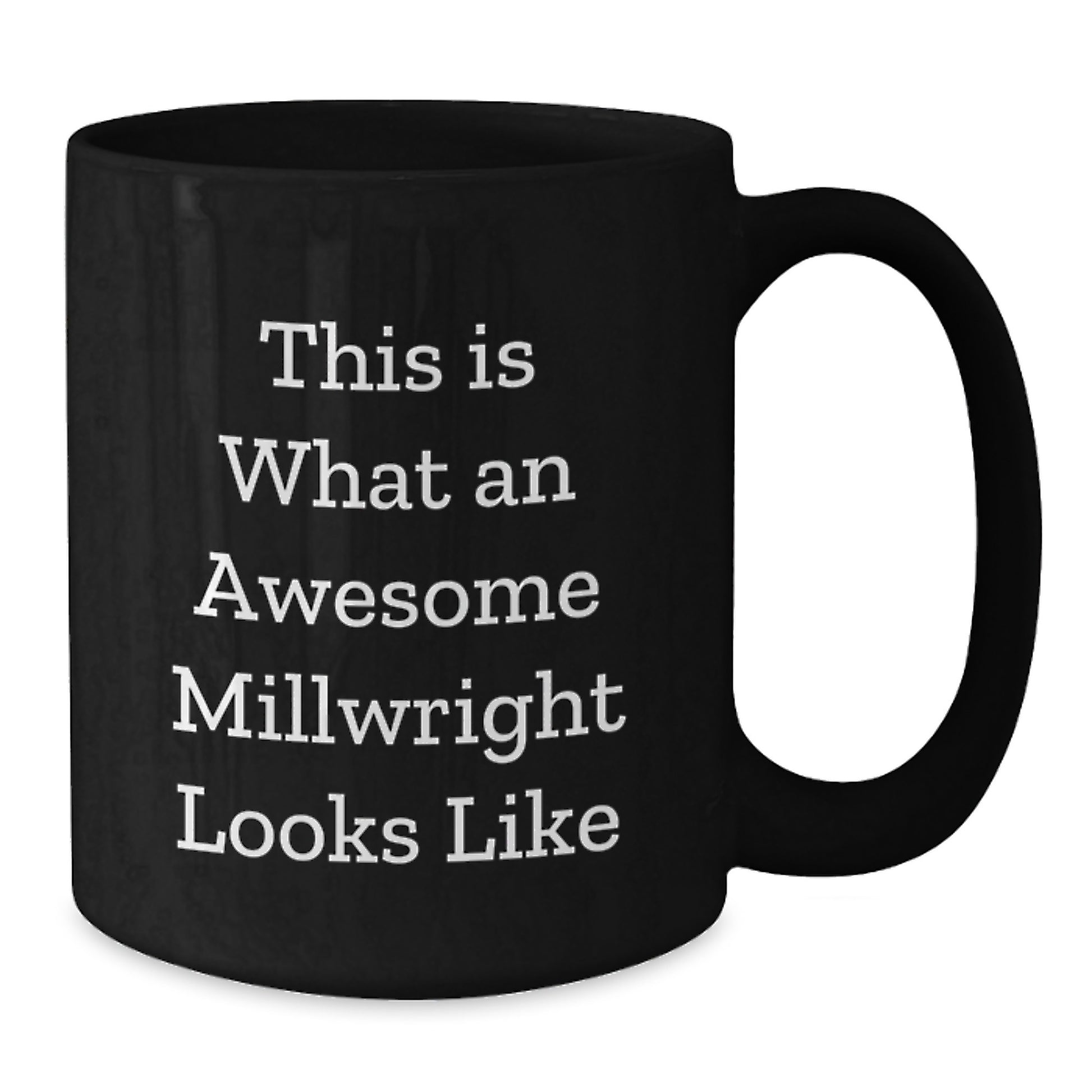 Gifts for Millwright, Unique Graduation Gifts from Friends, Funny Millwright Coffee Mug, Inspirational Quote for Men, Black Coffee Mug, This Is What An Awesome Millwright Looks Like - Additional