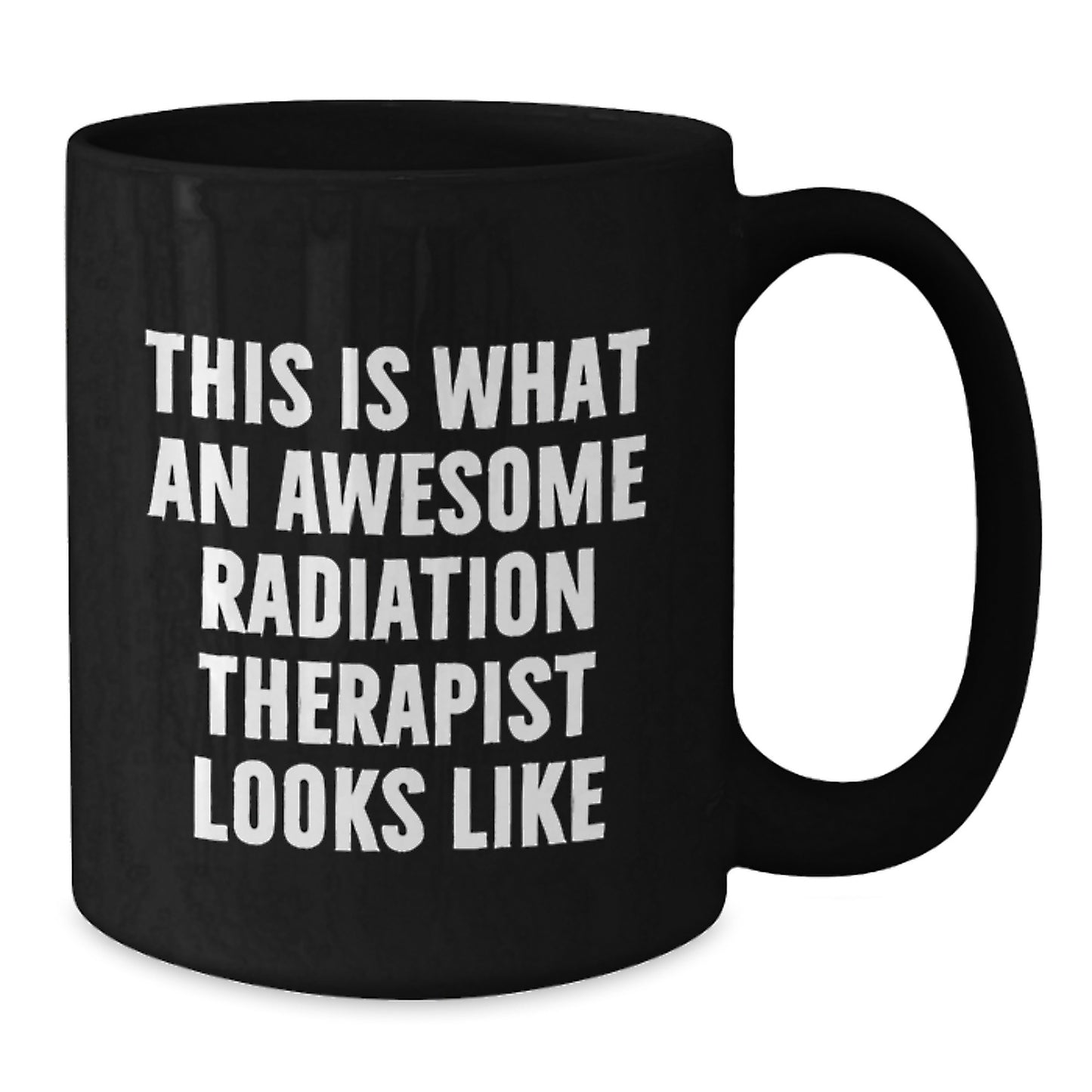 Funny Radiation Therapist Gifts for Men - This Is What An Awesome Radiation Therapist Looks Like Black Coffee Mug, Gifts from Men to Radiation Therapist, Graduation Unique Gifts - Additional
