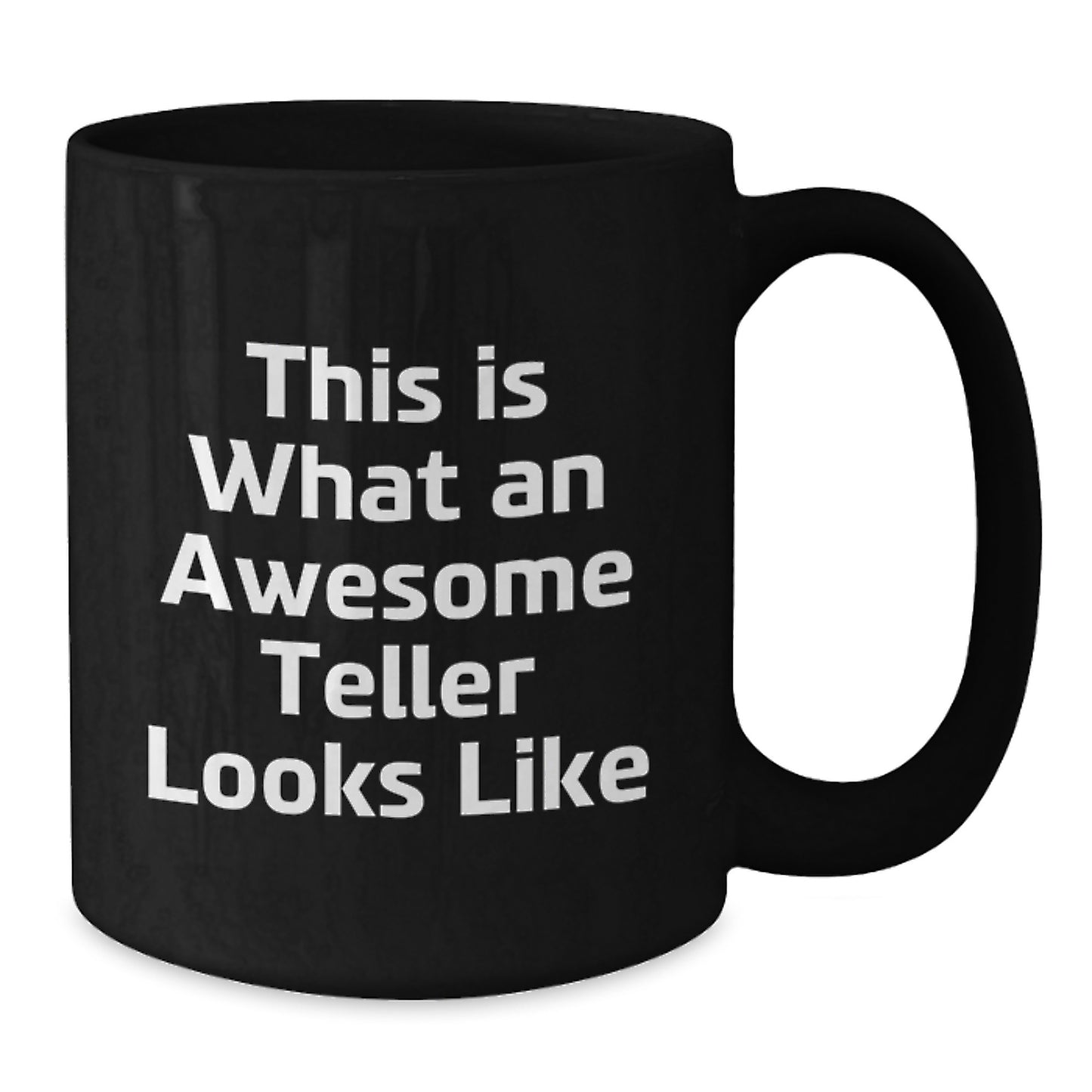 Funny Teller Gifts from Friends and Family, This Is What An Awesome Teller Looks Like Black Coffee Mug, Perfect for Graduation Unique Gifts - Additional