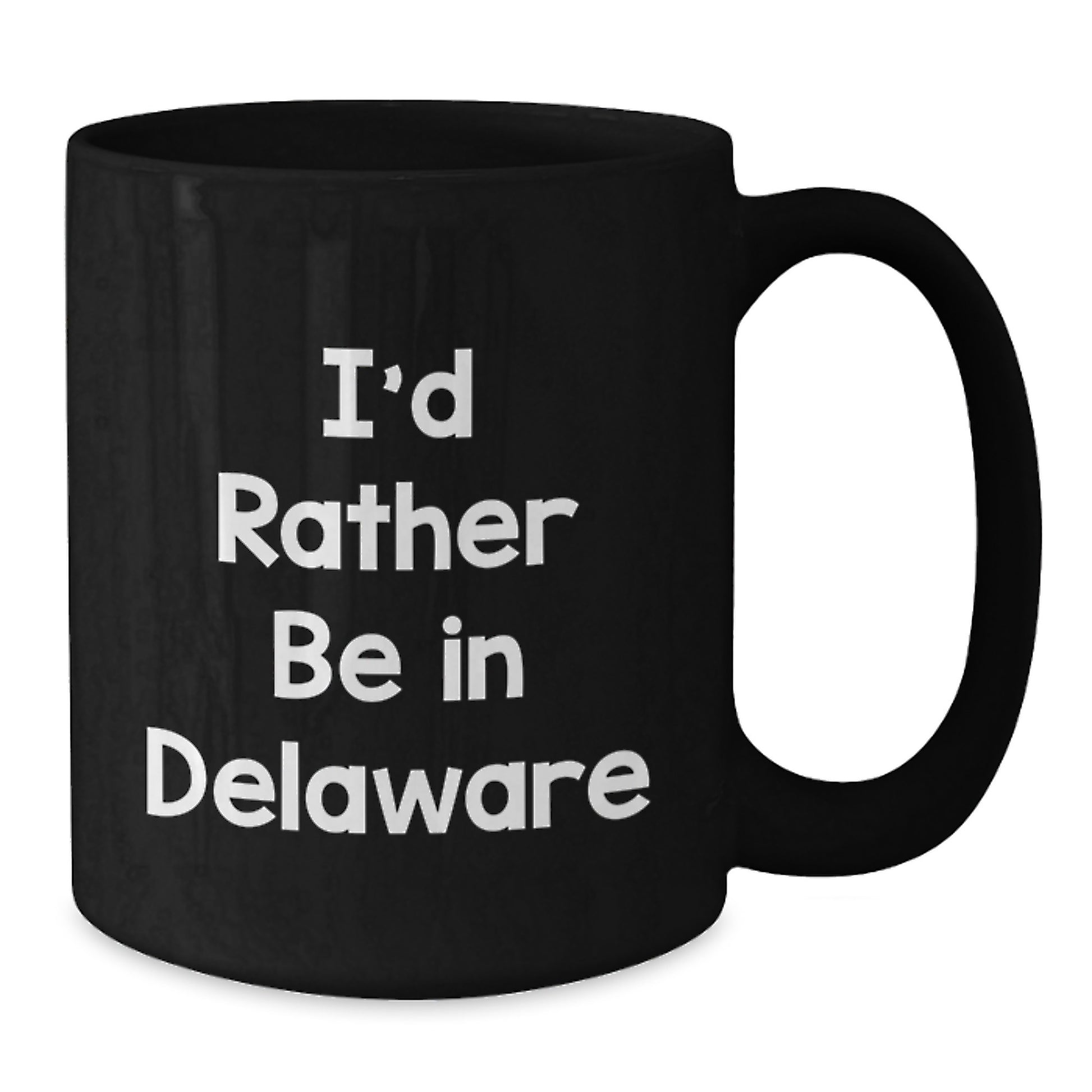 Funny Delaware Gifts for Friends Gift from the Heart Black Coffee Mugs I'd Rather Be In Delaware - Additional