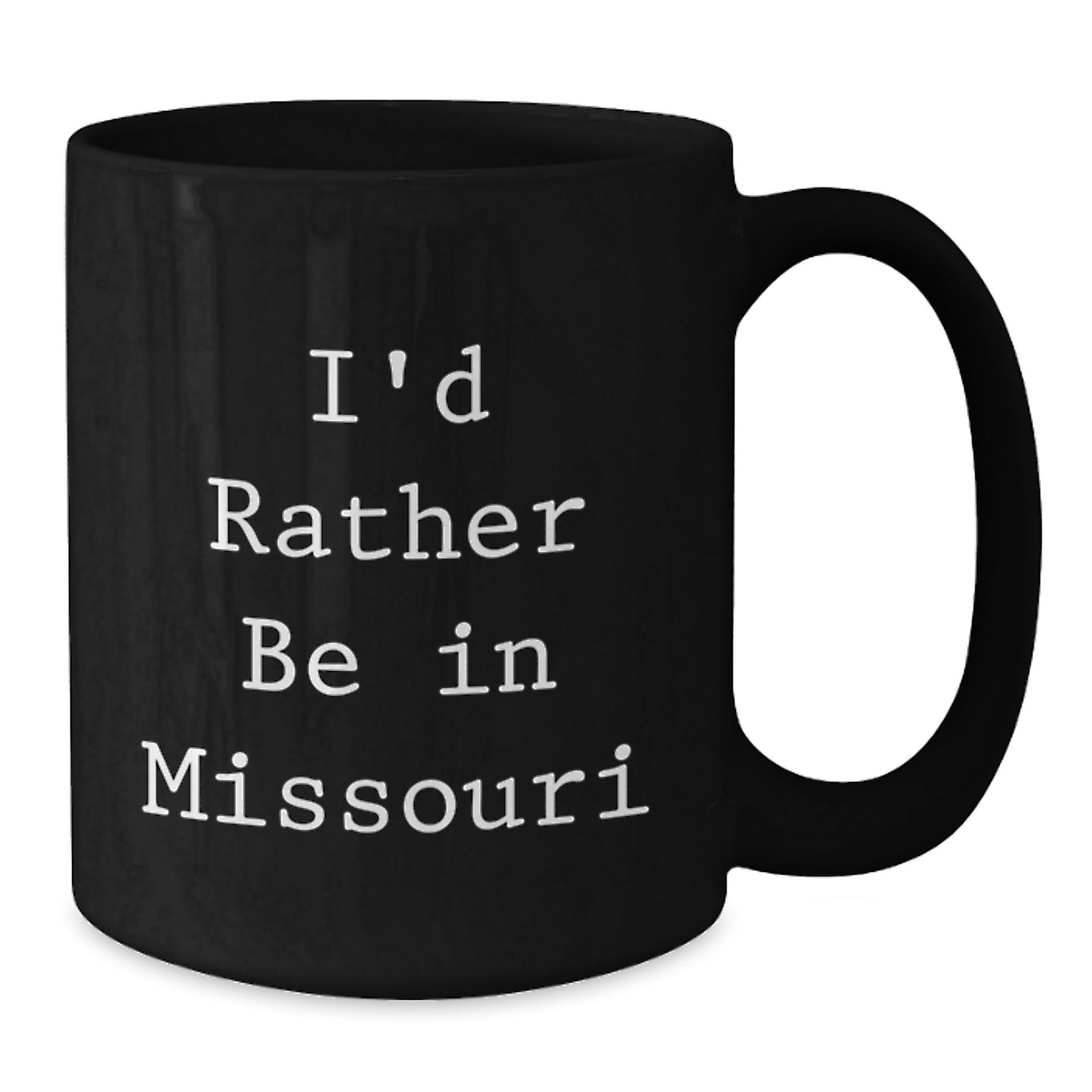 Missouri Fun Gifts, Birthday Unique Mugs, I'd Rather Be In Missouri, Funny Quote Black Coffee Mug, Gifts from Friends, Gifts for Missouri Enthusiasts - Additional