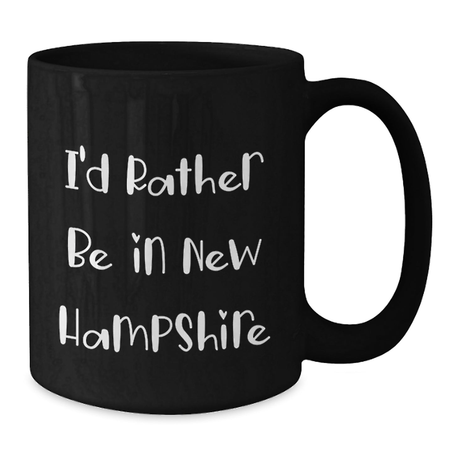 New Hampshire Black Coffee Mug I'd Rather Be In New Hampshire Funny Graduation Gift For Him Her Family Friends - Additional
