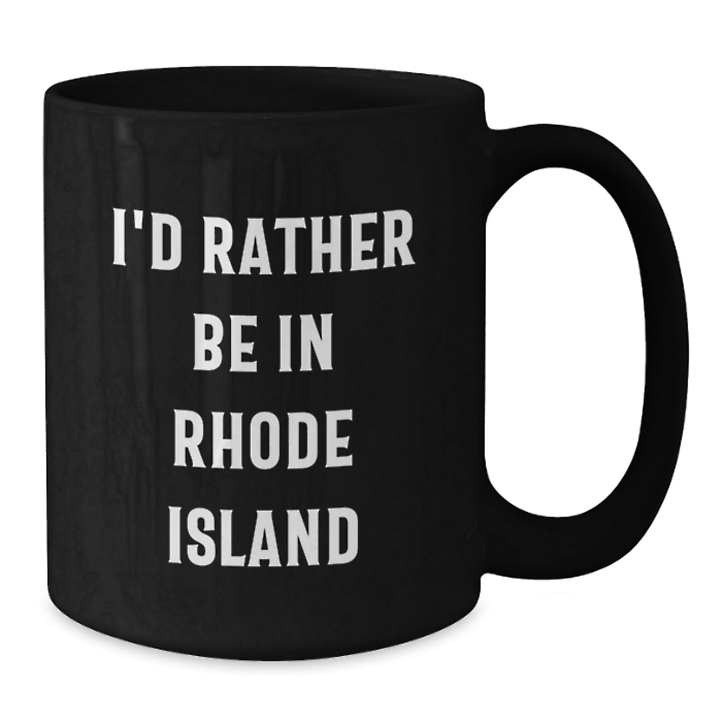 Rhode Island Gifts from Friends - I'd Rather Be In Rhode Island Black Coffee Mug for Men, Women, Family, Coworkers - Unique Graduation Unique Gifts for Rhode Island Lovers - Additional