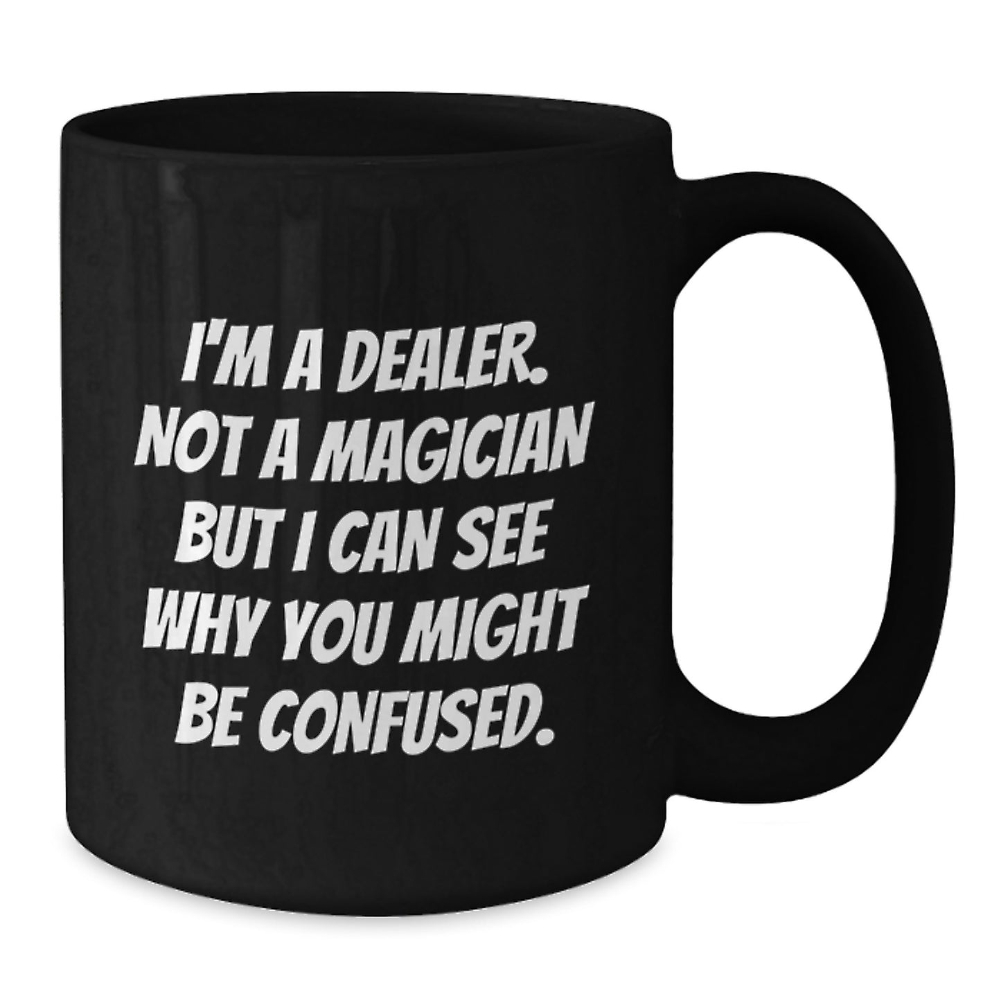 For Him Dealer Keepsake Black Coffee Mug I'm A Dealer Birthday Gift - Additional