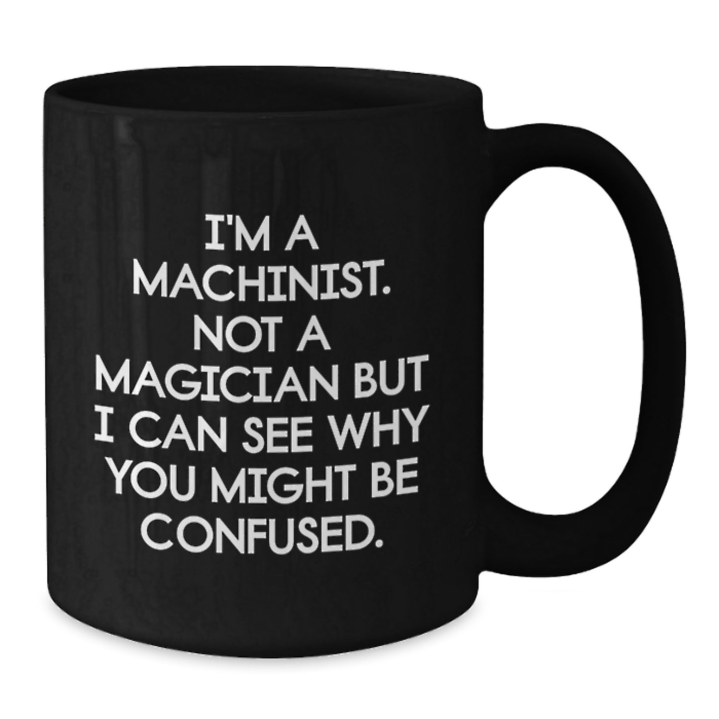Machinist Keepsake Ceramic Black Coffee Mug for Him Birthday Gift - Additional
