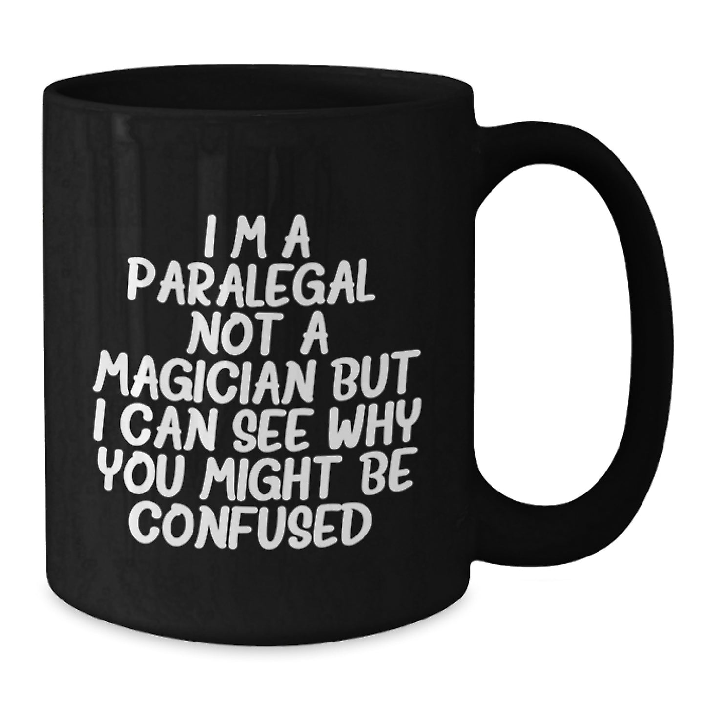 Funny Paralegal Gifts for Graduation - Black Coffee Mug - I'm A Paralegal Not A Magician But I Can See Why You Might Be Confused Gifts from Family - Additional